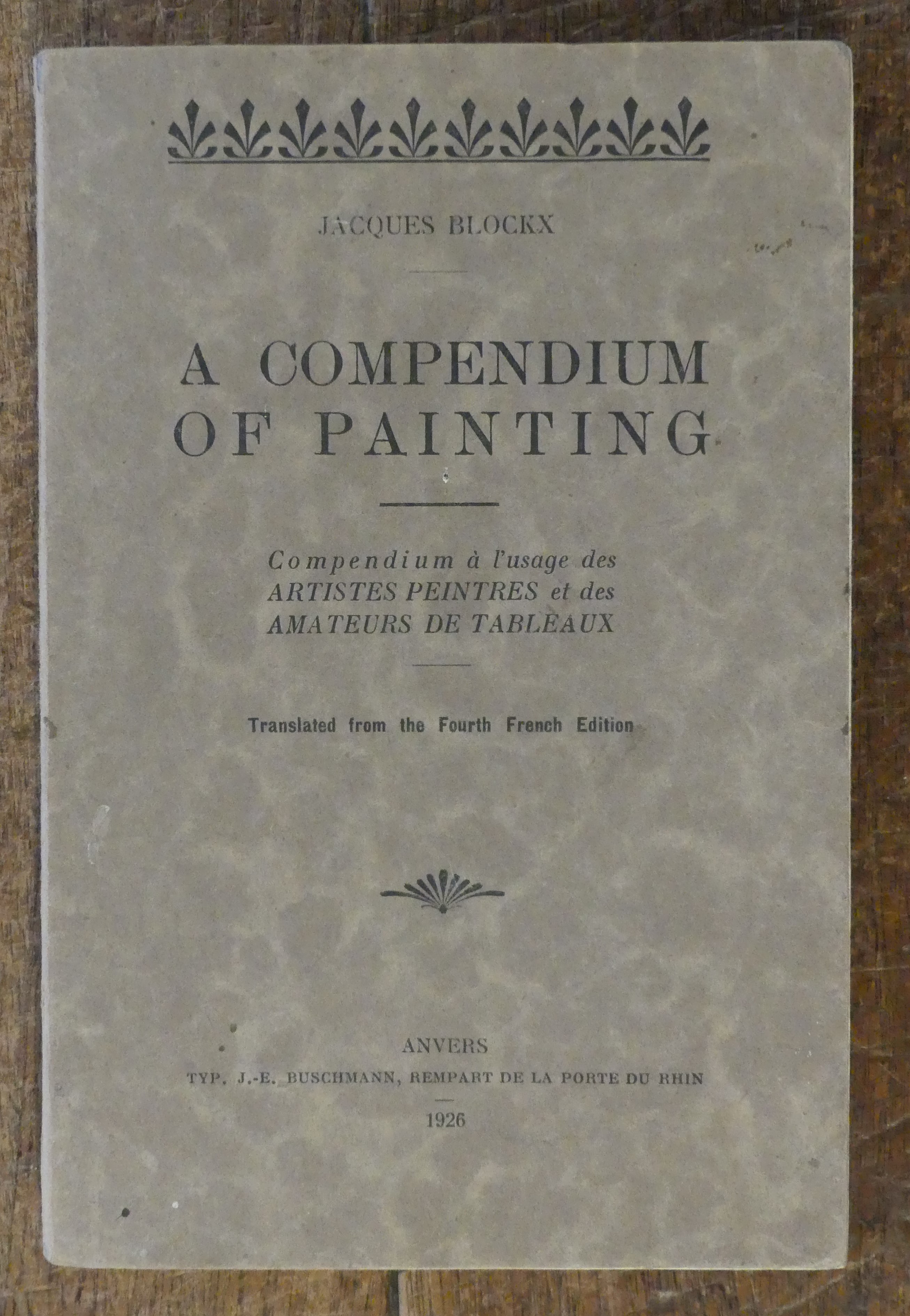 A Compendium of Painting Compendium a L'usage Des Artistes Peintres et Des Amateurs De Tableaux Translated from the Fourth French Edition