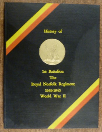 The History Of 1st Battalion The Royal Norfolk Regiment During The ...