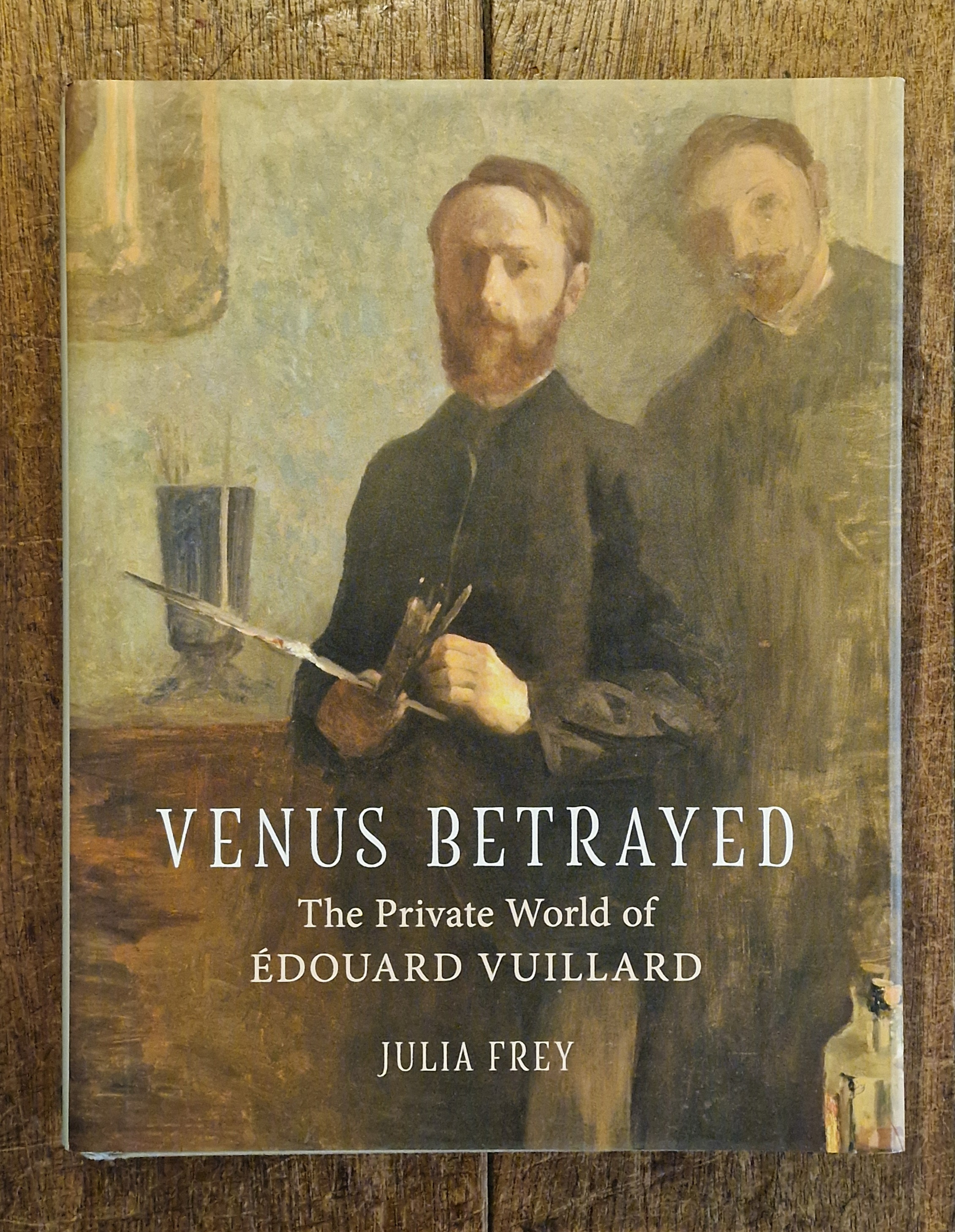 Image for Venus Betrayed. The Private World of Edouard Vuillard Venus Betrayed. The Private World of Edouard Vuillard