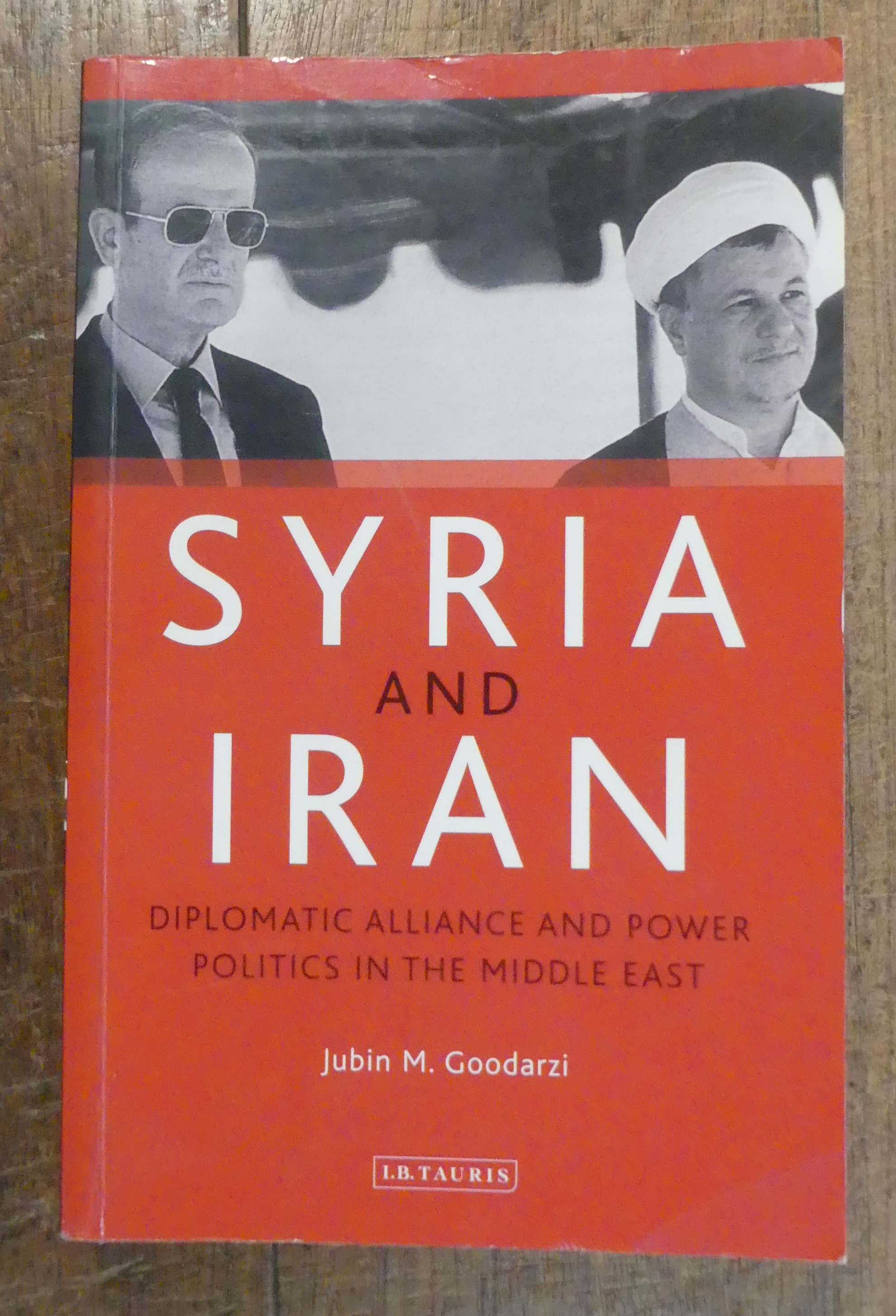 Syria and Iran. Diplomatic Alliance and Power Politics in the Middle East