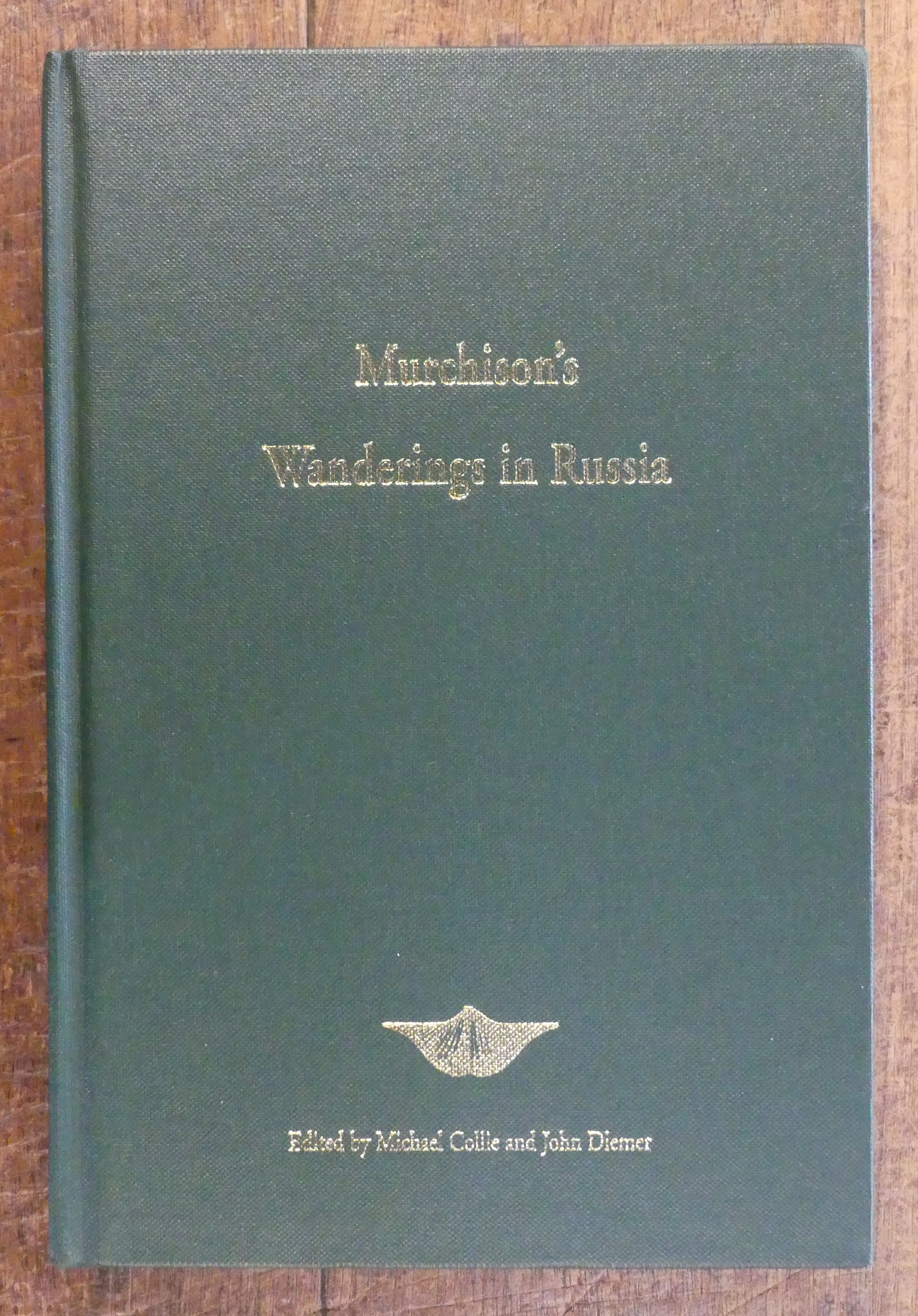 Murchison's Wanderings in Russia. His Geological Exploration of Russia and the Ural Mountains 1840 and 1841