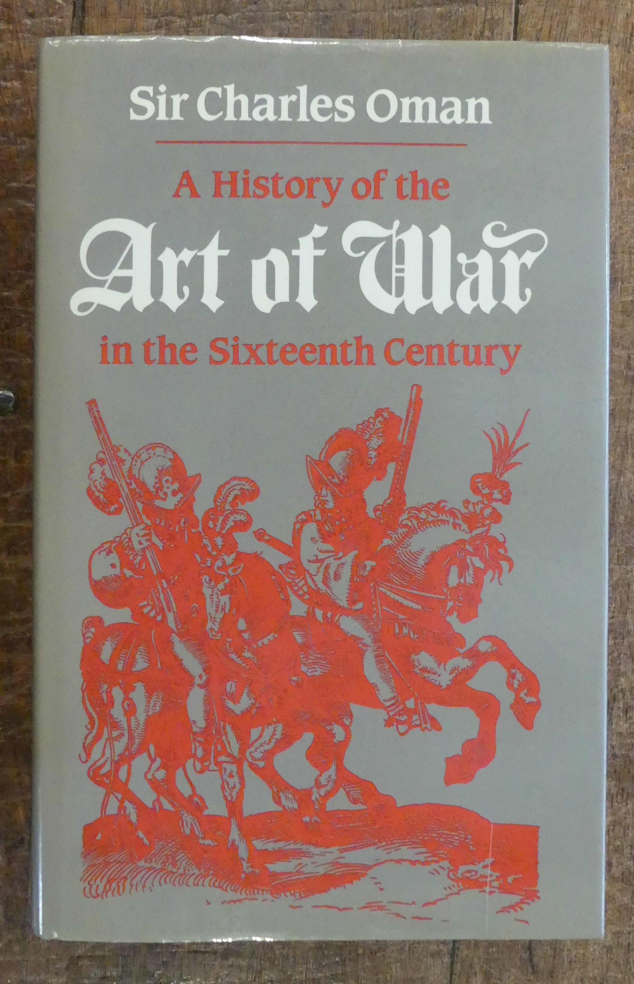 A History of the Art of War in the Sixteenth Century