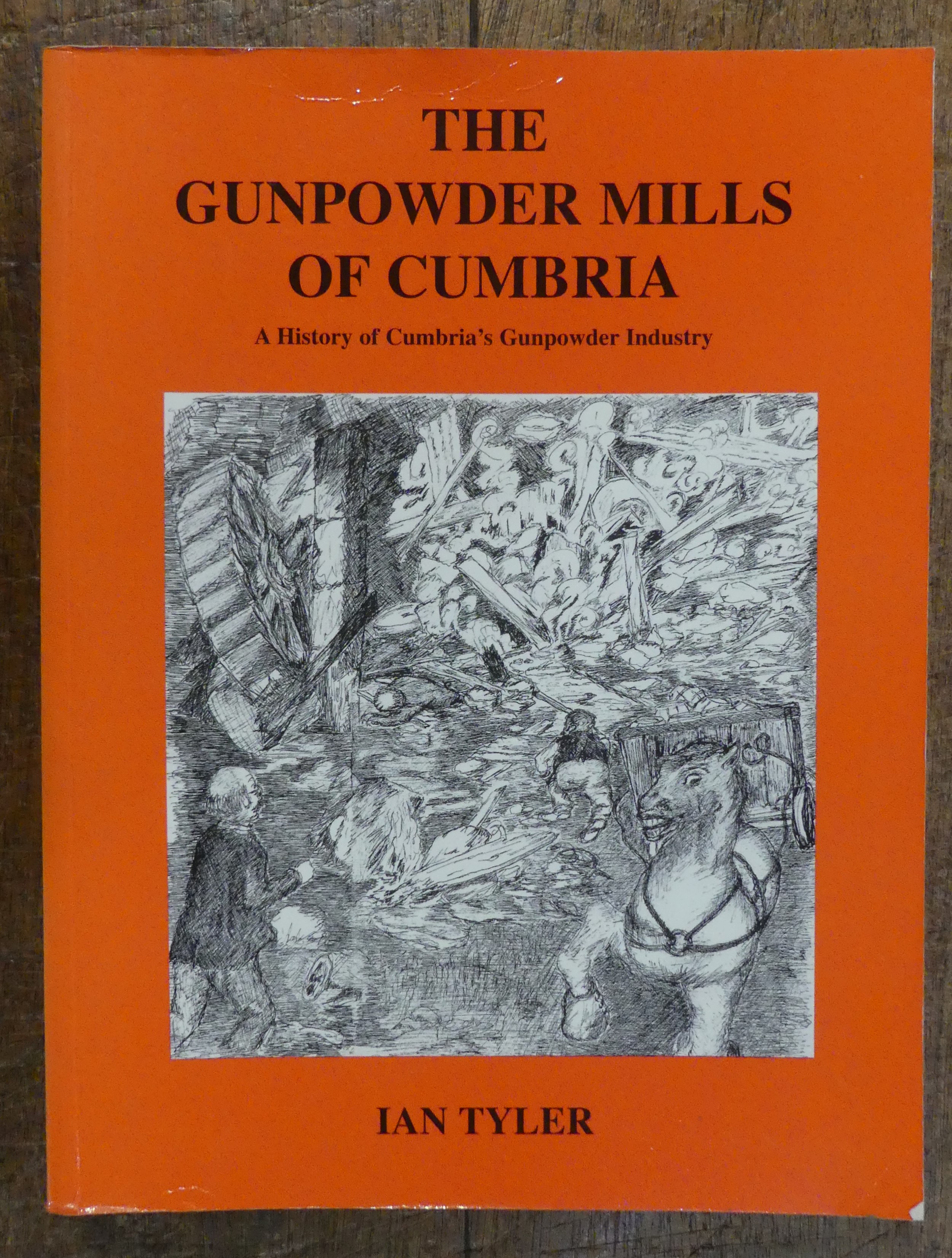 The Gunpowder Mills of Cumbria. A History of Cumbria's Gunpowder Industry
