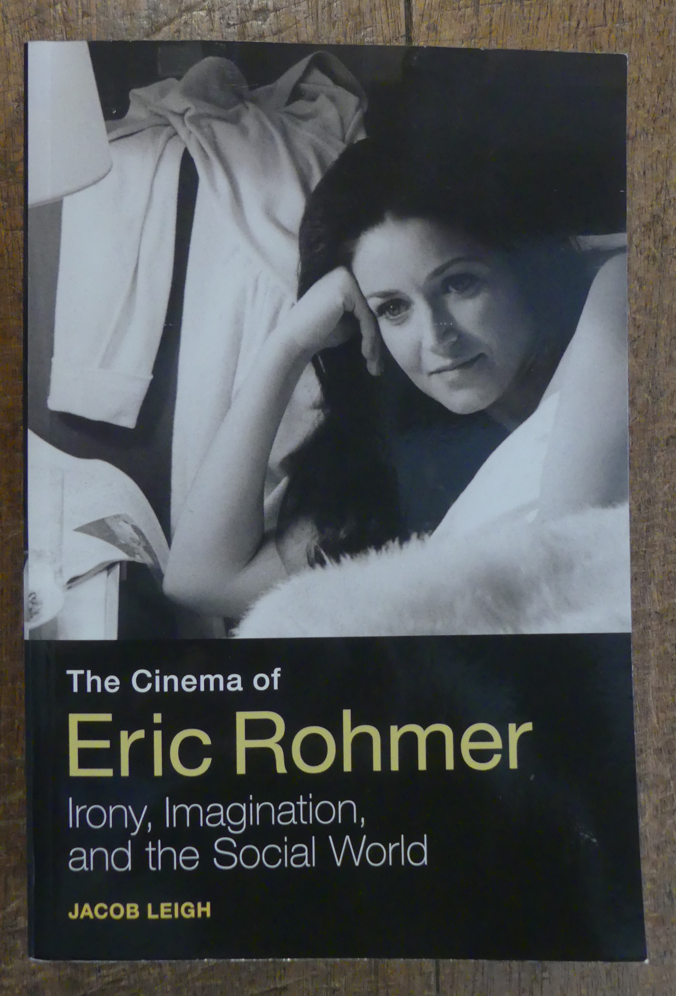 The Cinema of Eric Rohmer. Irony, Imagination and the Social World
