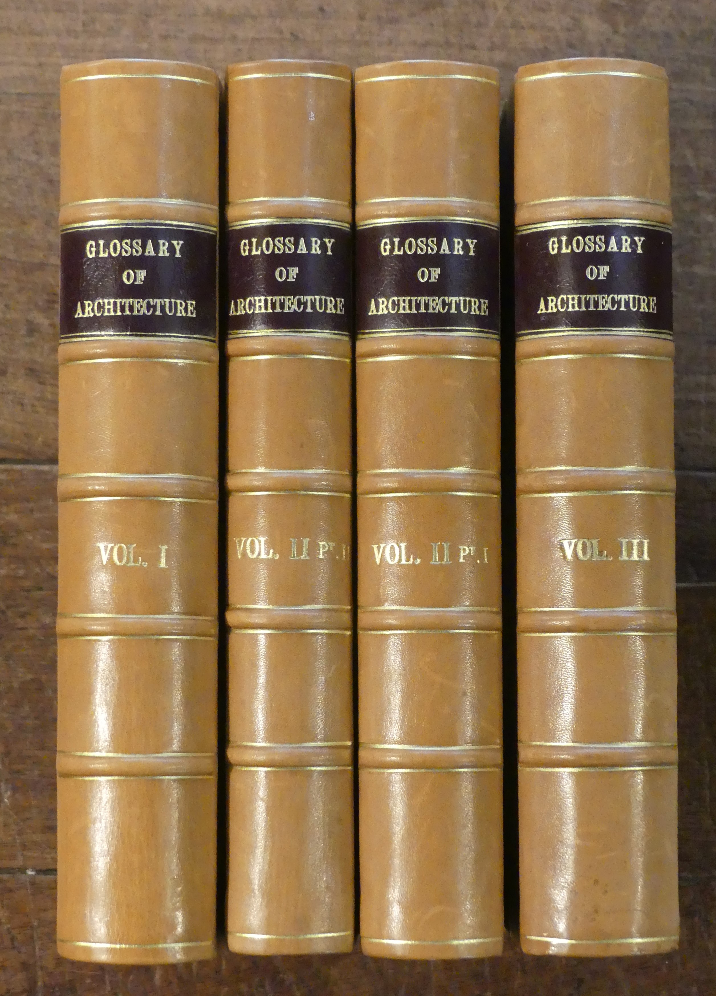 A Glossary of Terms Used in Grecian, Roman, Italian and Gothic Architecture ( Fourth and Fifth editions) Plus A Companion to the Third Edition