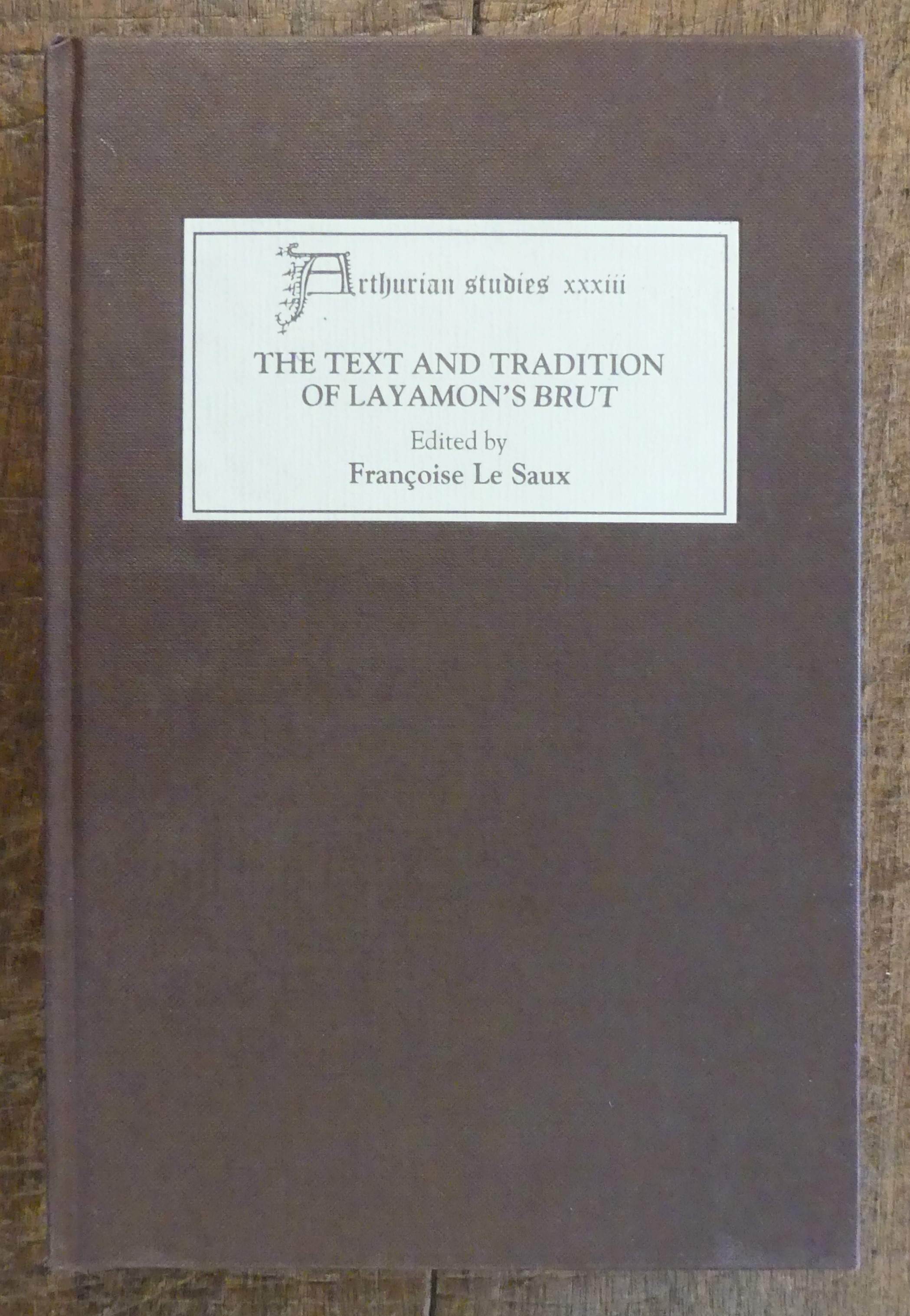 The Text and Tradition of Layamons Brut