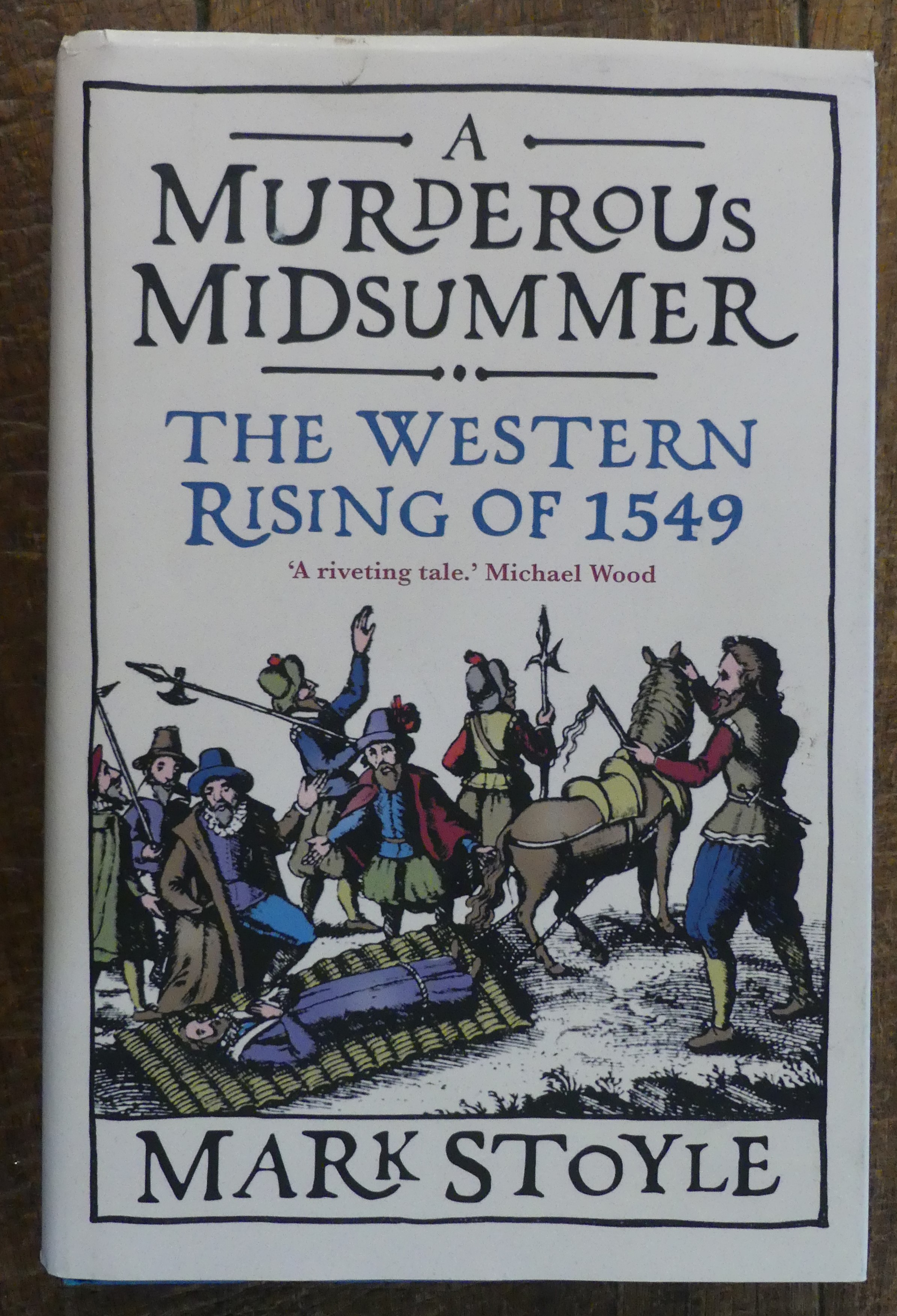 A Murderous Midsummer. The Western Rising of 1549