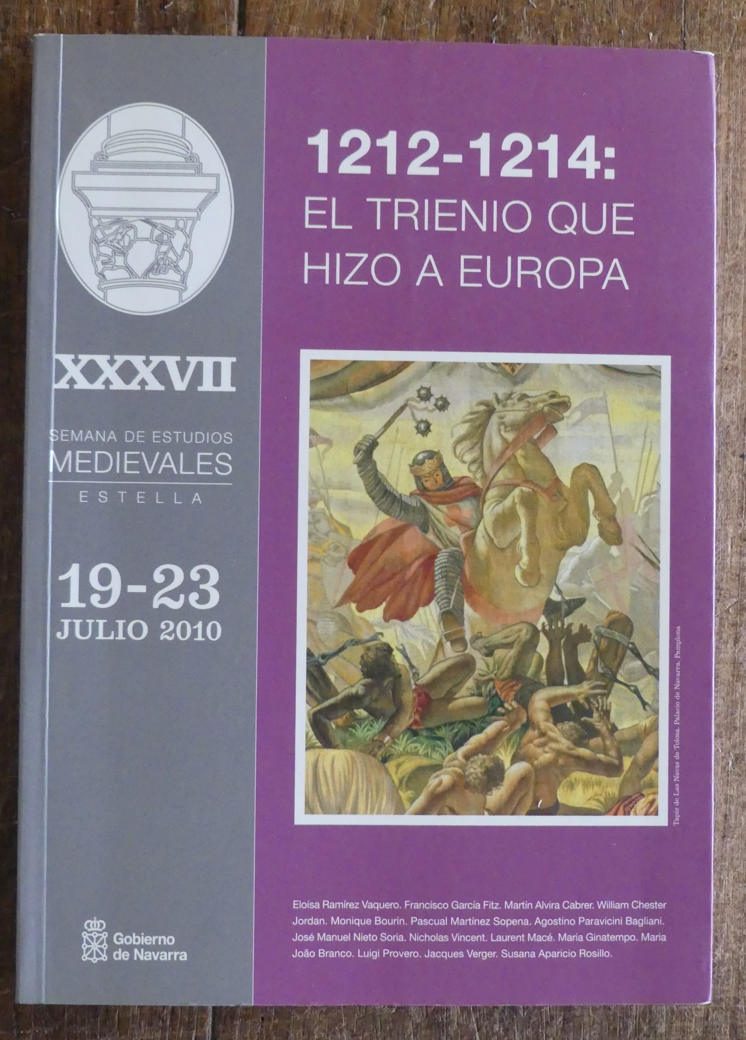 1212-1214, el trienio que hizo a Europa (Actas de la XXXVII Semana de Estudios Medievales, celebrada del 19 al 23 de julio de 2010)