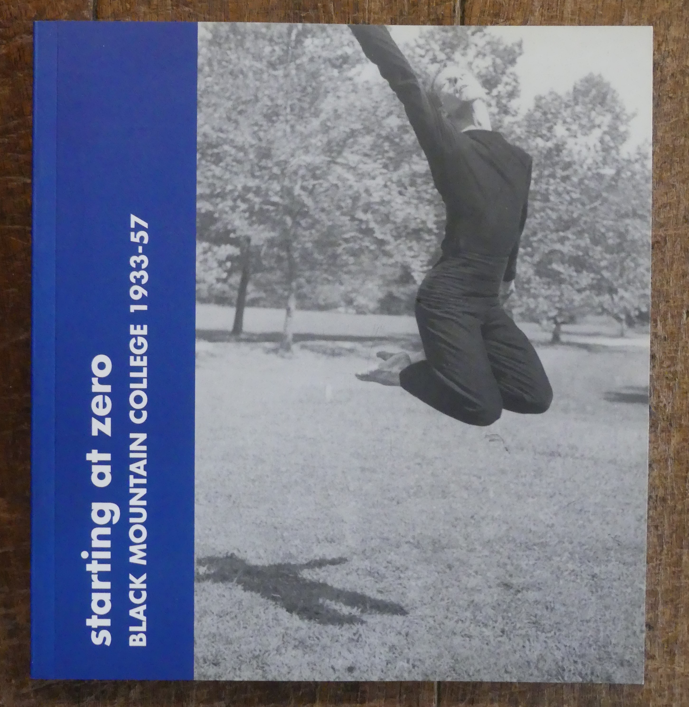 Starting at Zero. Black Mountain College 1933 - 57