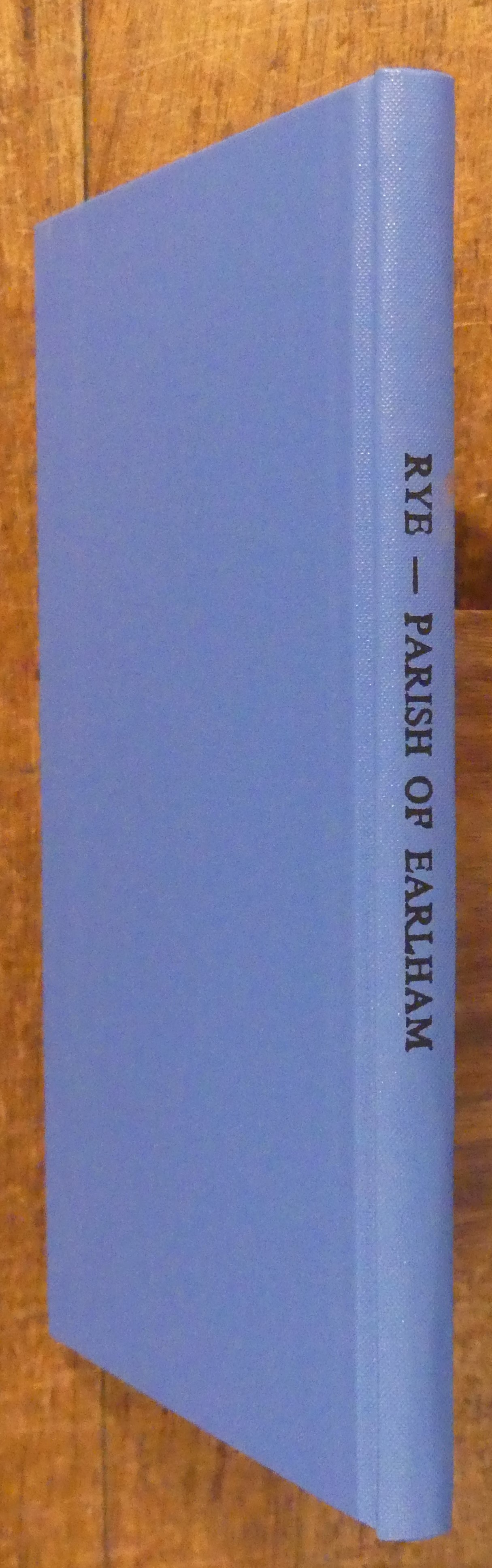 History of the Parish of Earlham in the City of Norwich. Rye's Monographs of Norwich Hamlets No. 2.