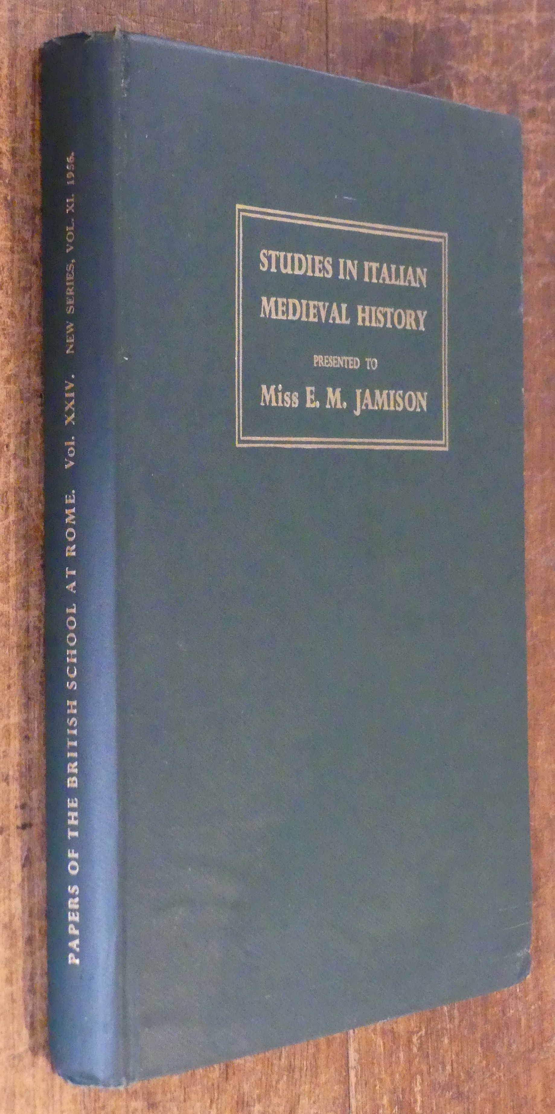 Sudies in Italian Medieval History Presented to Miss E.M. Jamison. Papers of the British School at Rome Volume XXIV (New Series, Volume XI)