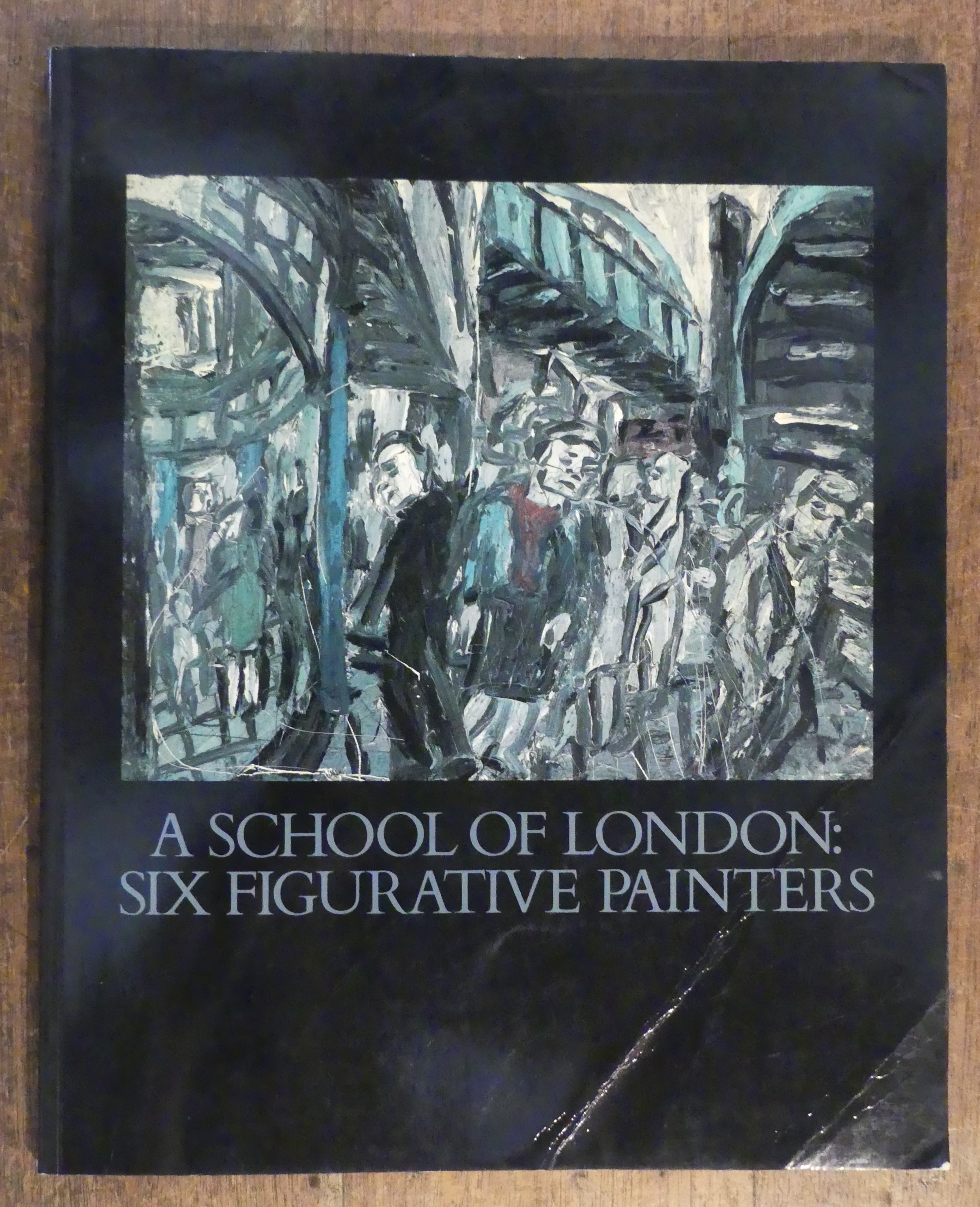 A School of London : Six Figurative Painters