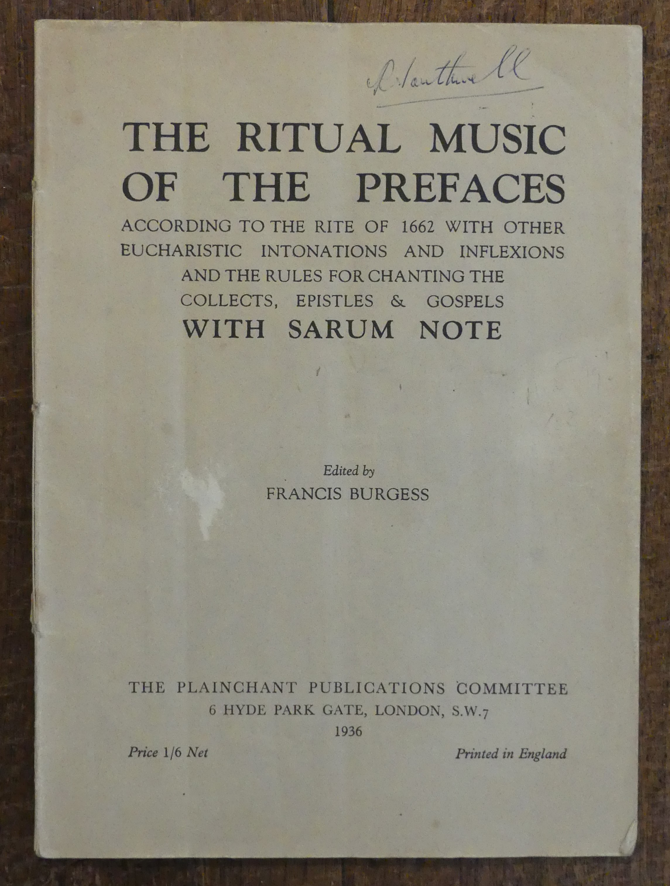 The Ritual Music of the Prefaces According to the Rite of 1662 with Other Eucharistic Intonations and Inflexions and the Rules for Chanting the Collects, Epistles and Gospels with Sarum Note