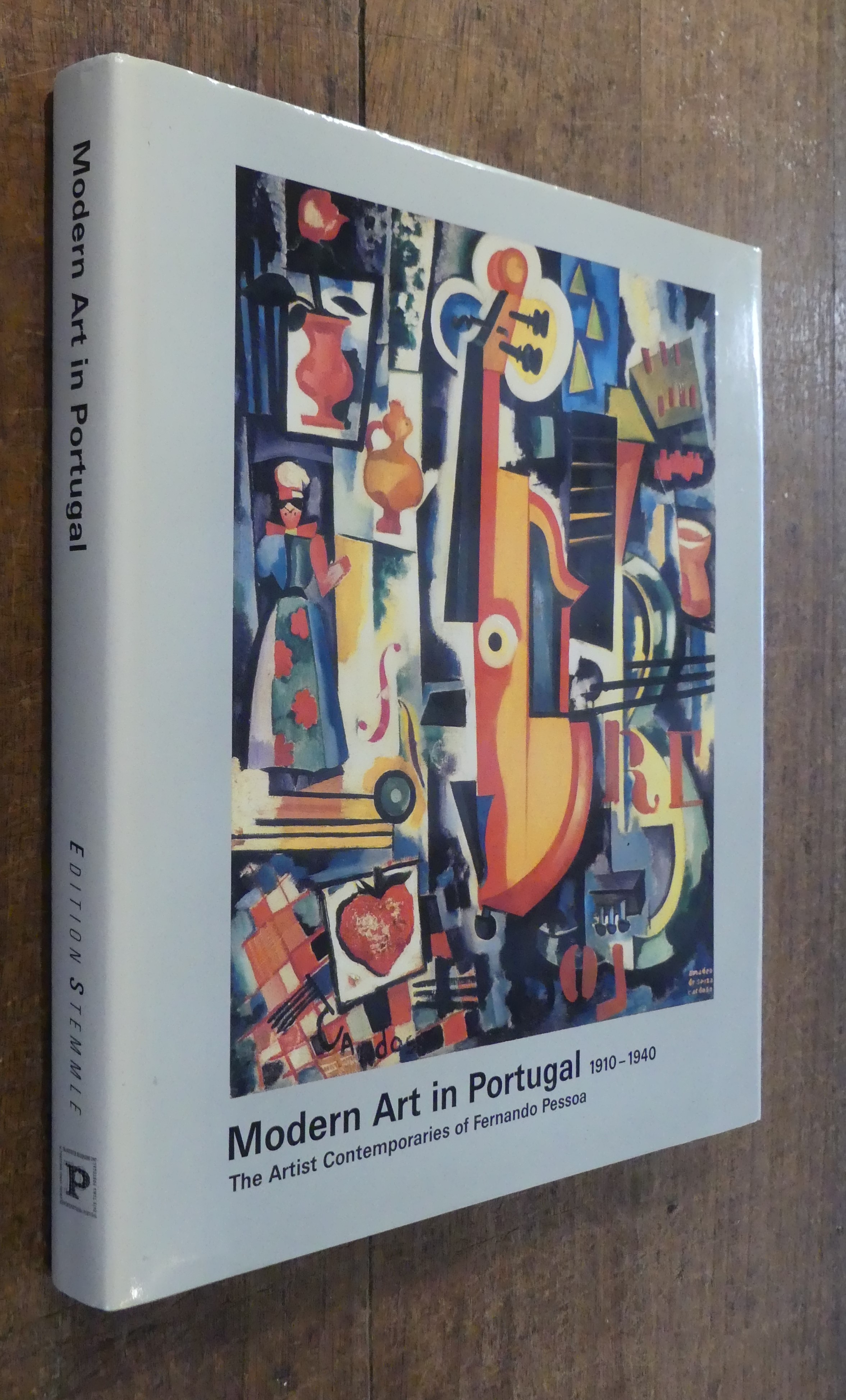 Modern Art in Portugal 1910 - 1940. The Artist Contemporaries of Fernando Pessoa