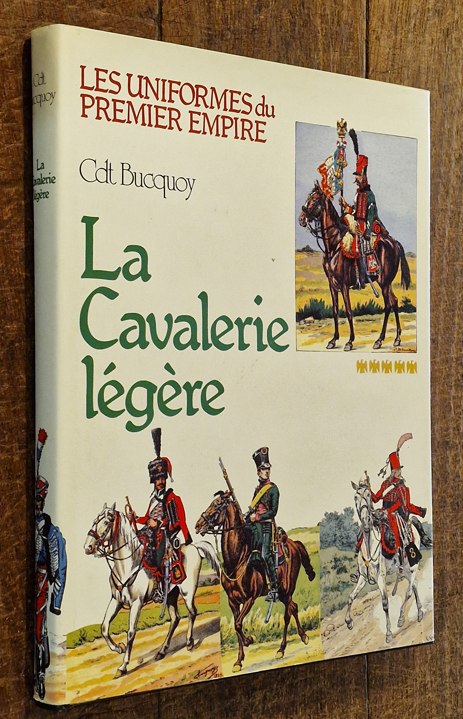 La Cavalerie Legere. Les Hussards, Les Chasseurs a Cheval. [Les Uniformes Du Premier Empire]