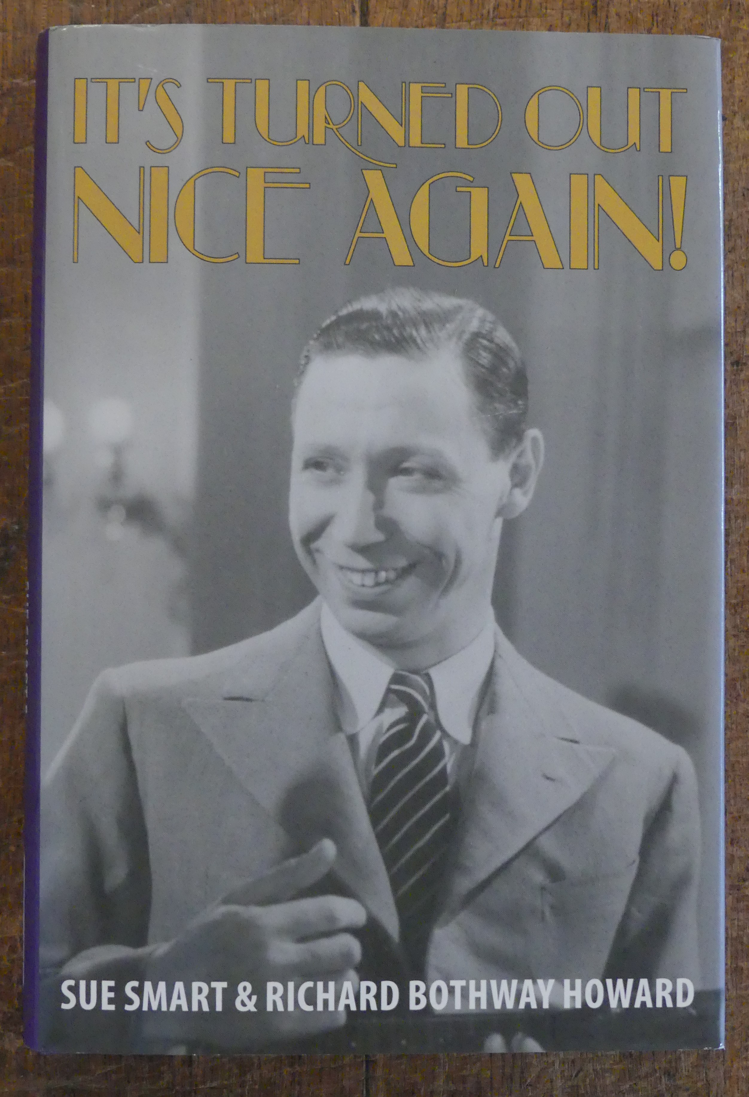 It's Turned Out Nice Again! The Authorized Biography of the Two George Formbys, Father and Son