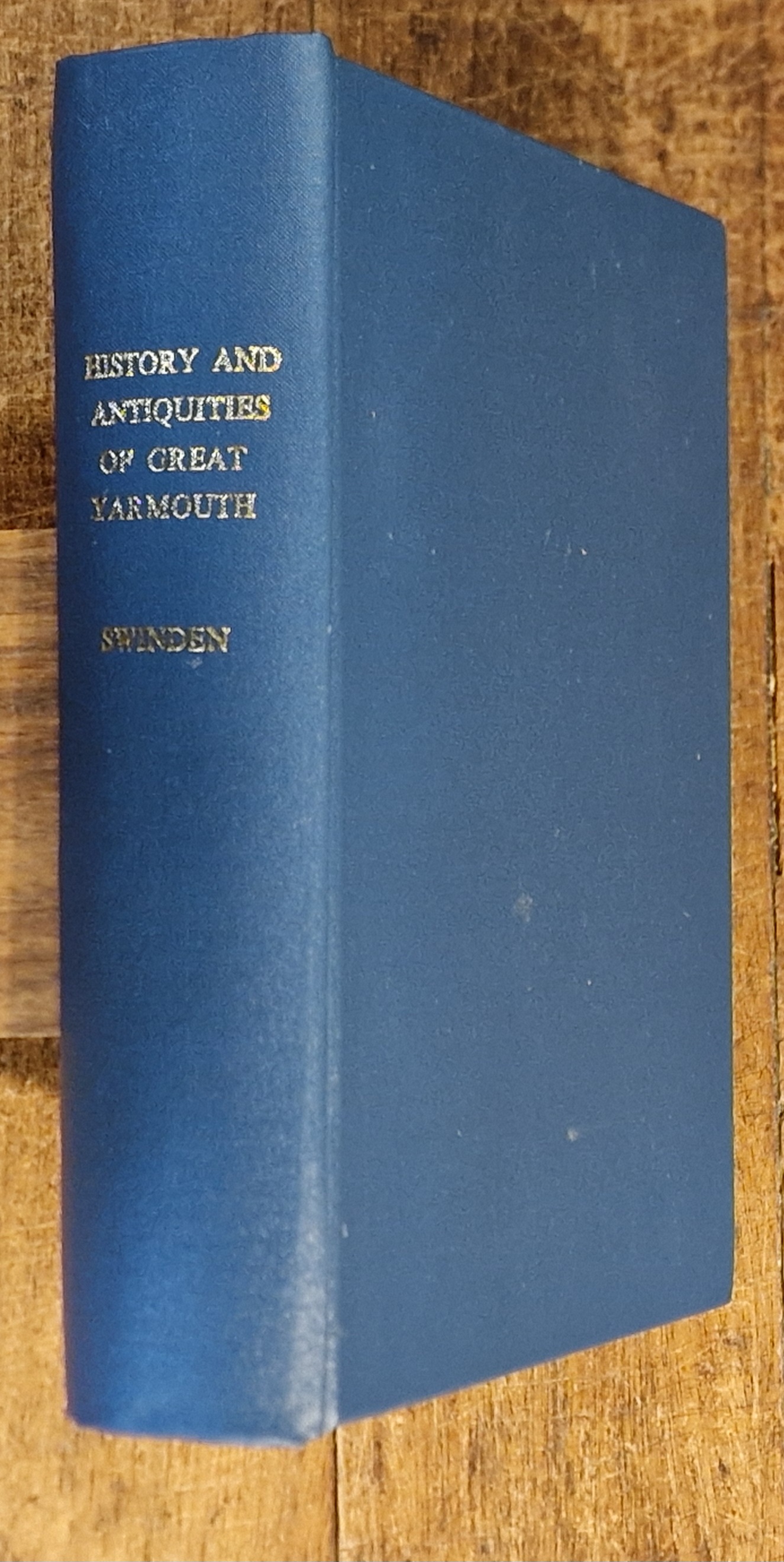 The History and Antiquities of the Ancient Burgh of Great Yarmouth in the County of Norfolk