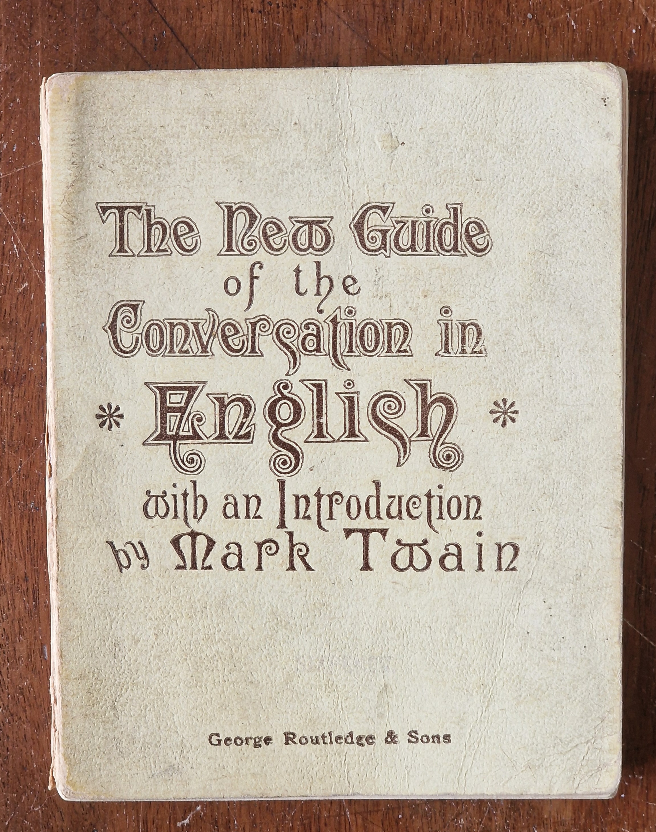 Image for The New Guide of the Conversation in English With an Introduction By Mark Twain The New Guide of the Conversation in English With an Introduction By Mark Twain
