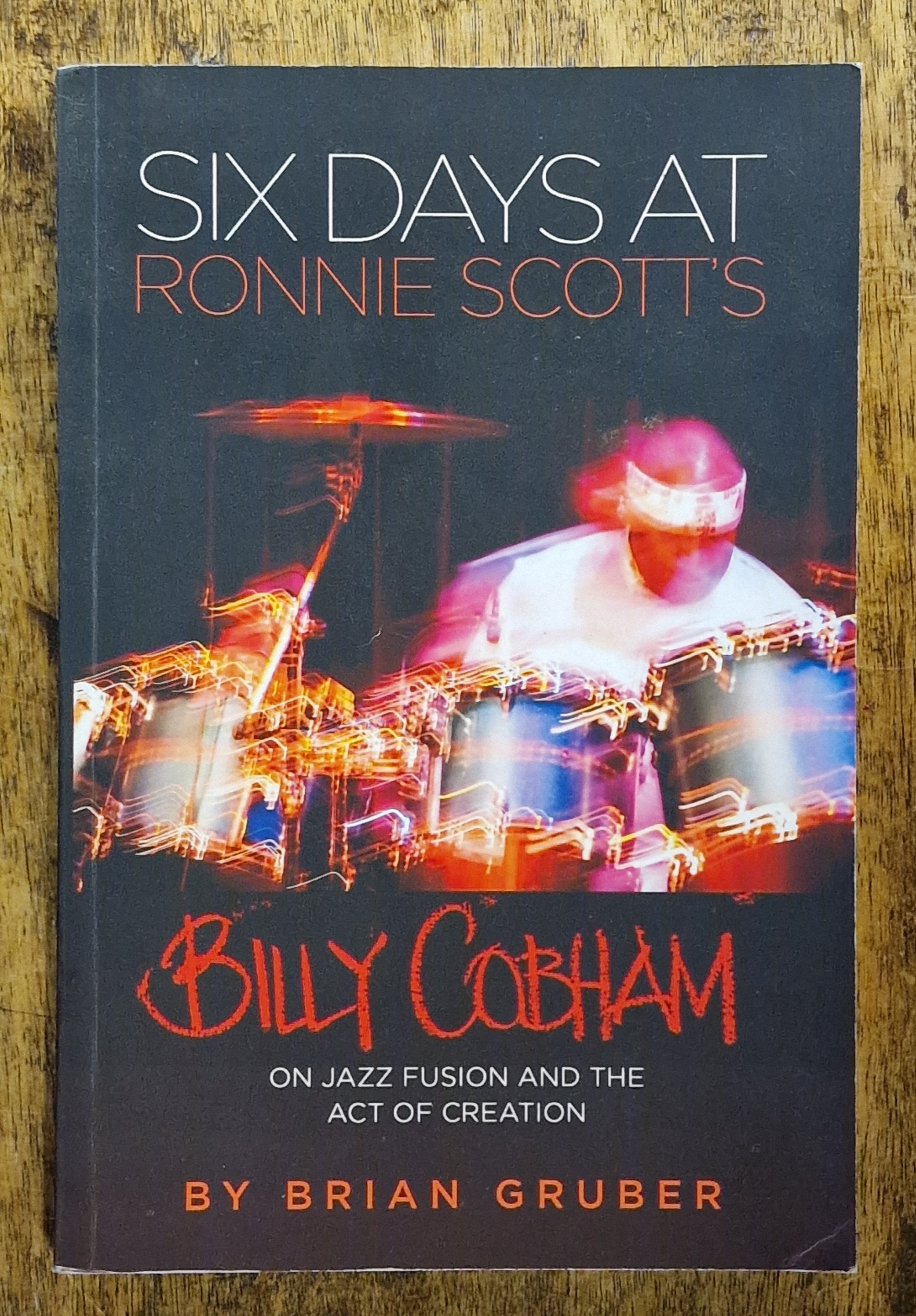 Six Days at Ronnie Scott's. Billy Cobham on Jazz Fusion and the Act of Creation.