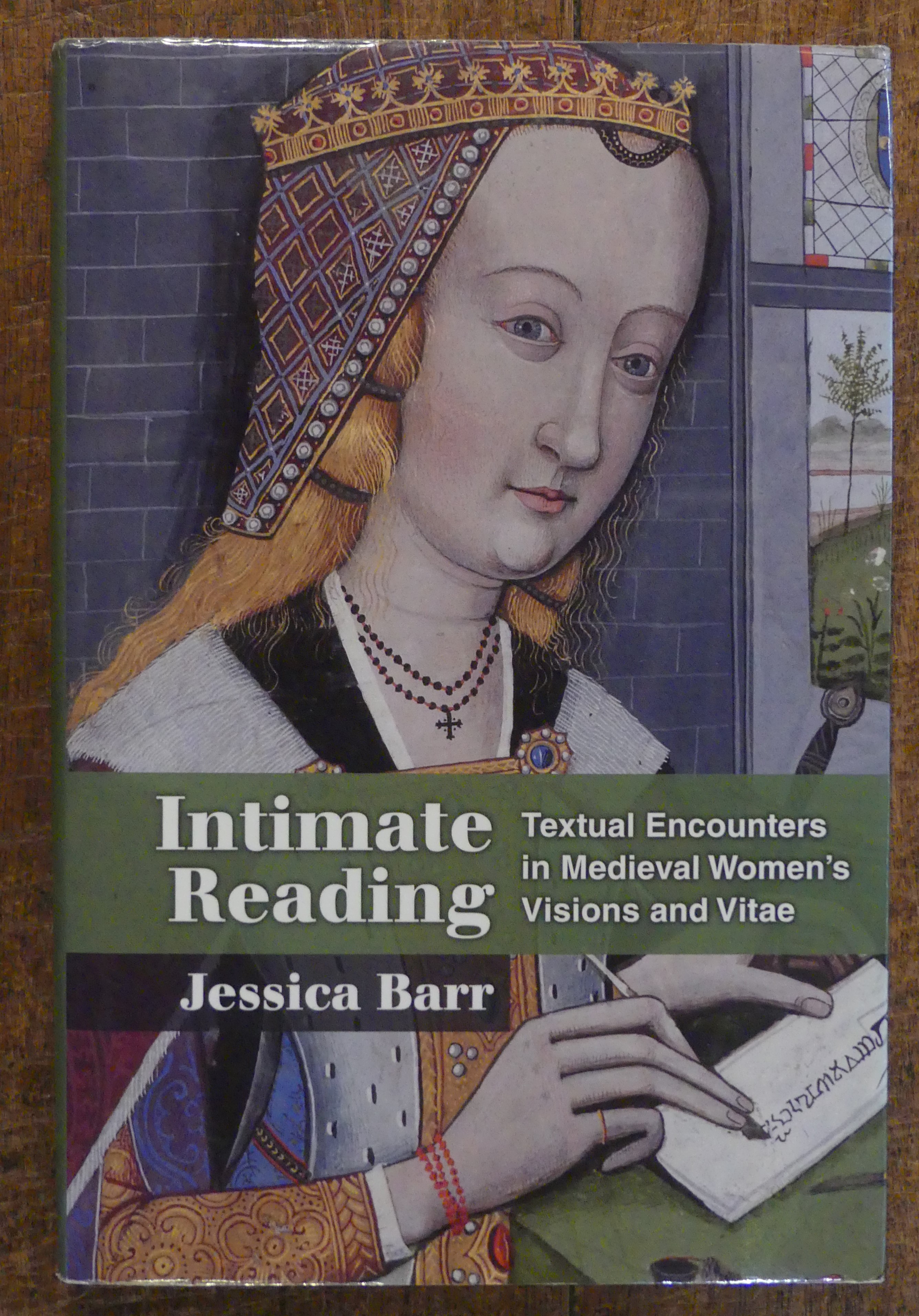 Intimate Reading Textual Encounters in Medieval Women's Visions and Vitae