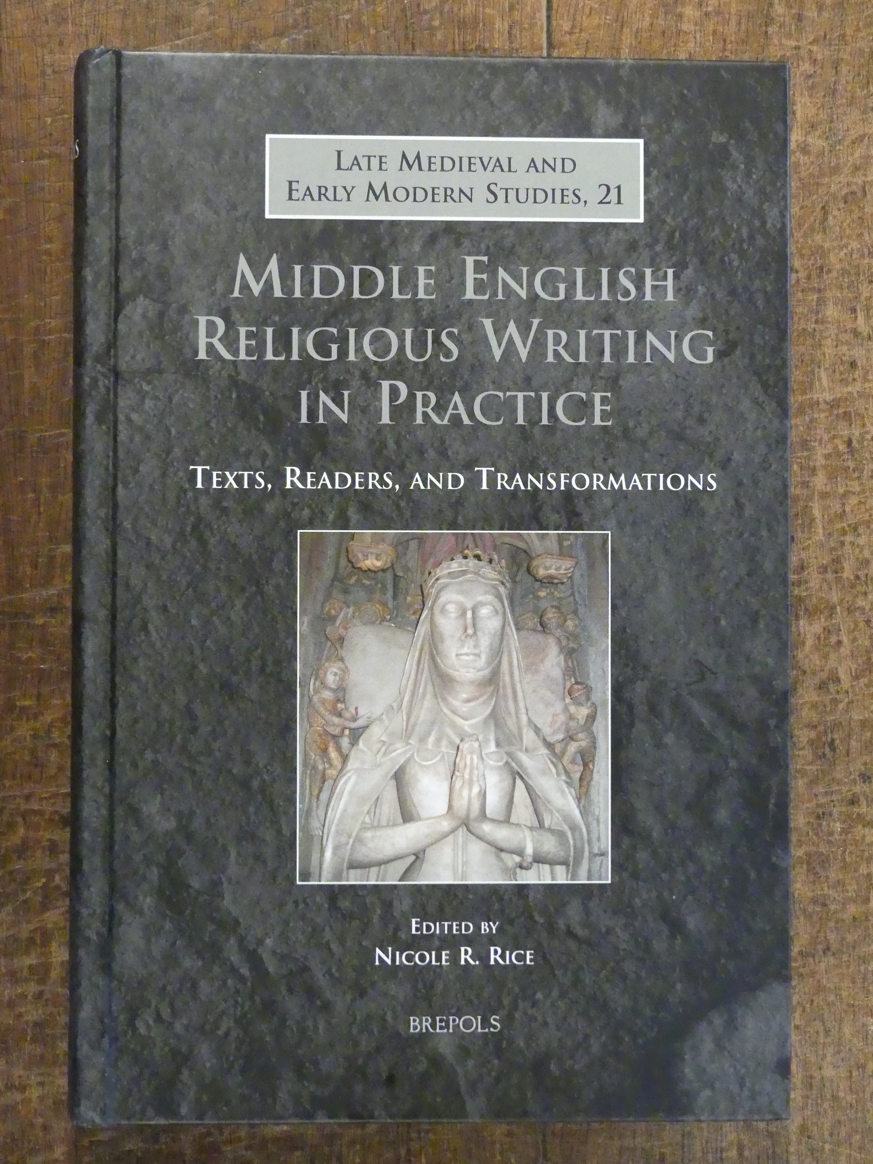 Middle English Religious Writing in Practice Texts, Readers, and Transformations