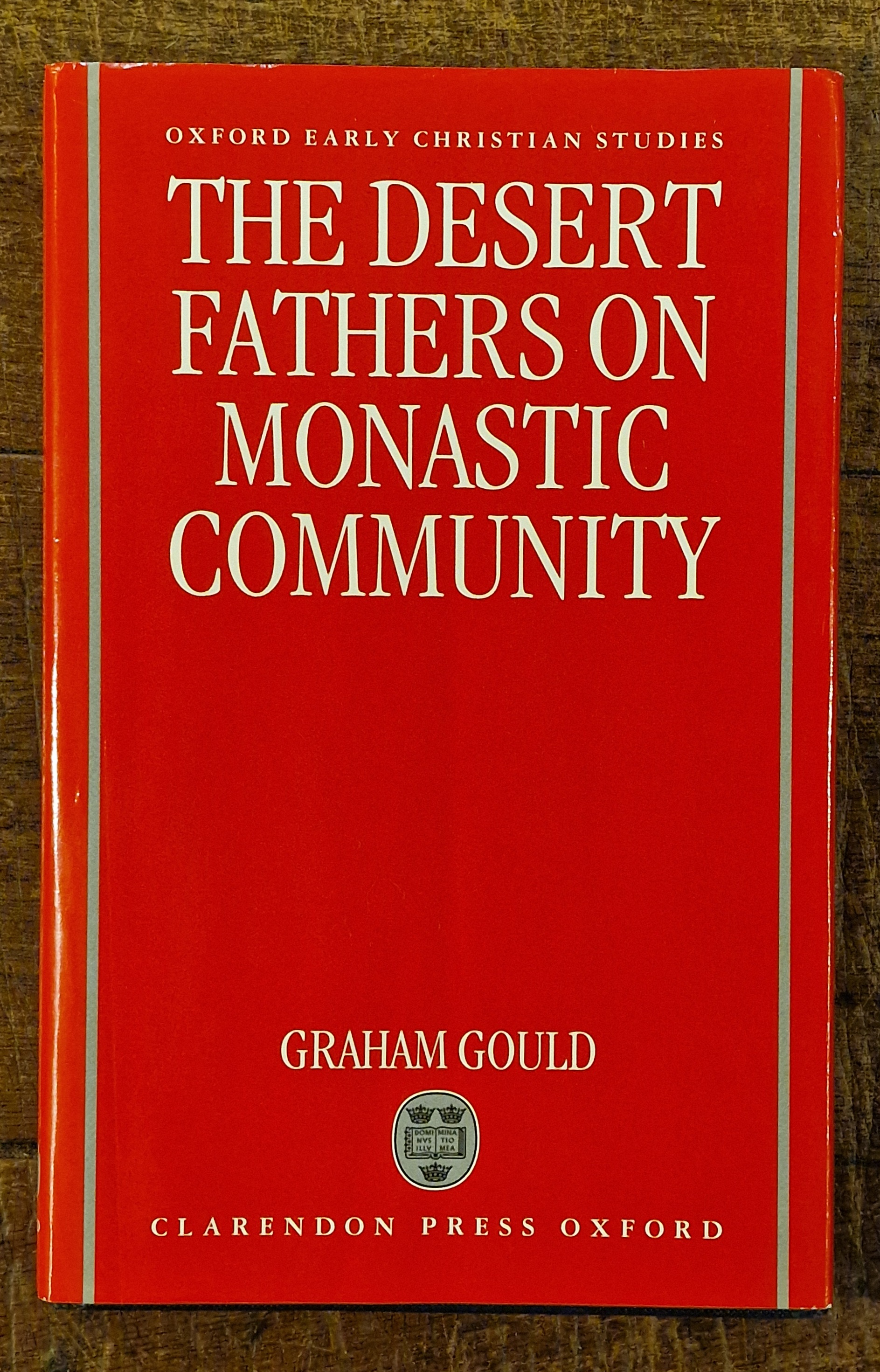 The Desert Fathers on Monastic Community [ Oxford Early Christian Studies ]