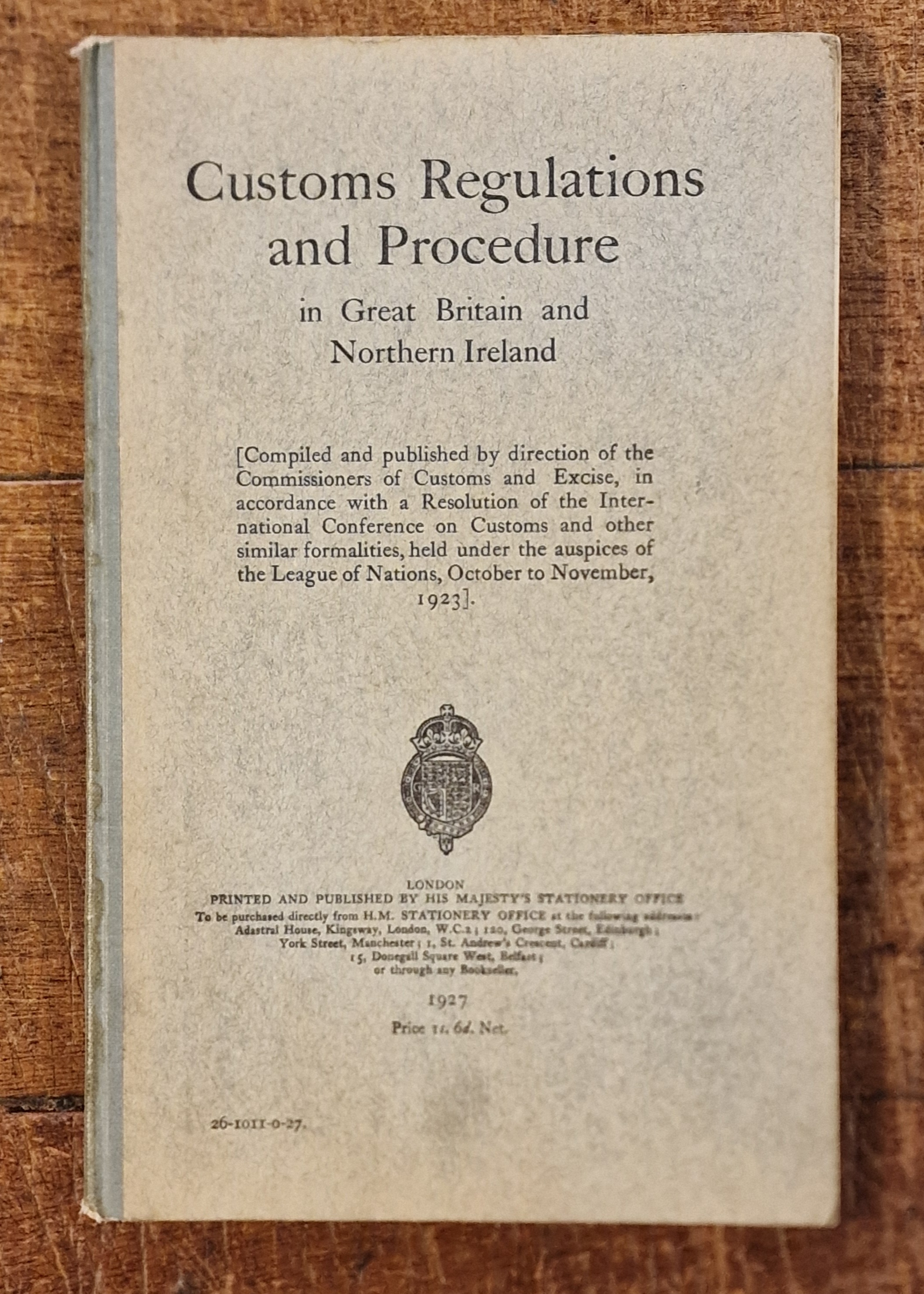 Customs Regulations and Procedure in Great Britain and Northern Ireland. [ Compiled and published by direction of the Commissioners of Customs and Excise, in accordance with a resolution of the International Conference on Customs and other similar Formal
