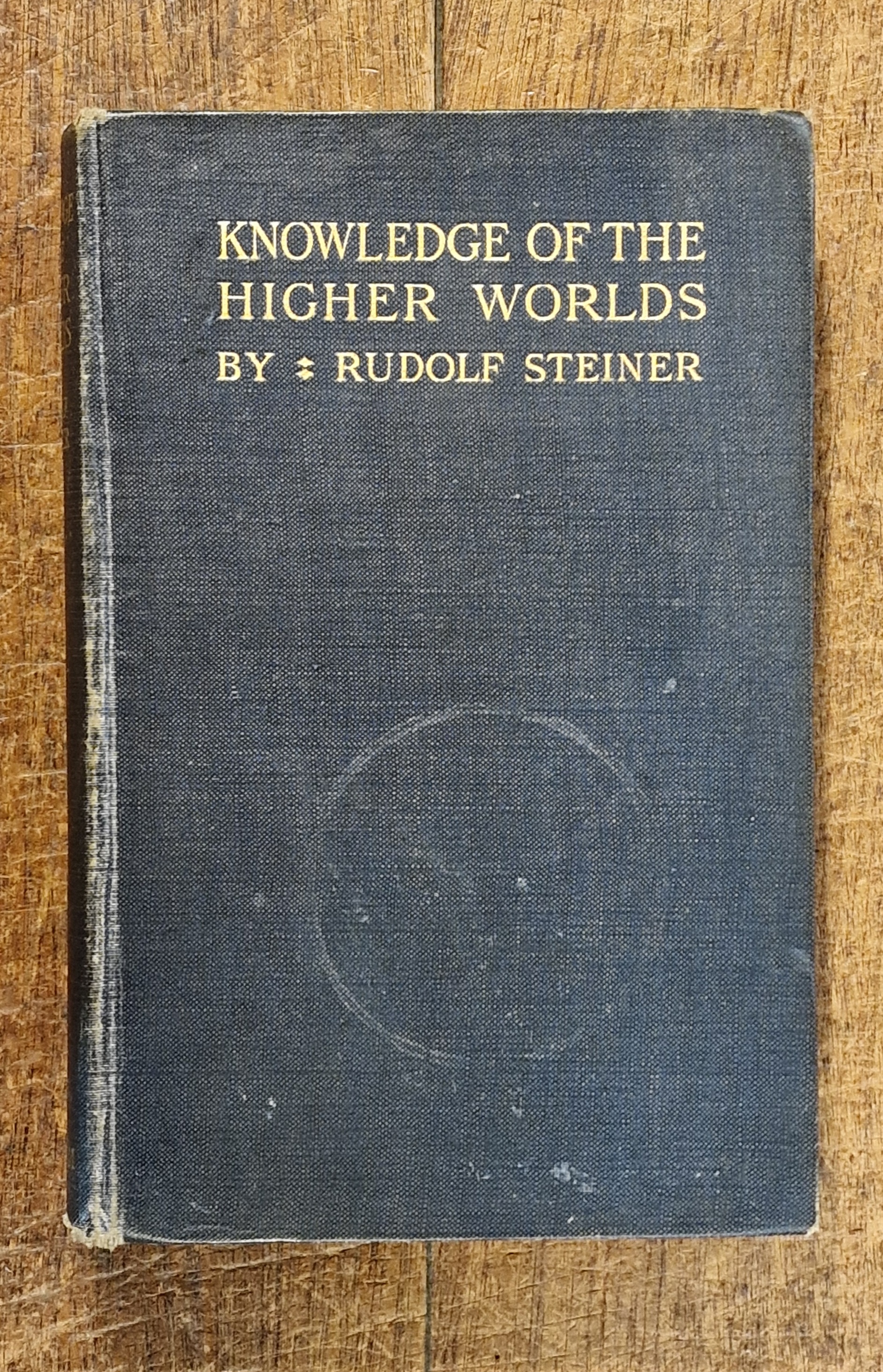 Knowledge of the Higher Worlds and Its Attainment. A Revised and Enlarged Edition of 