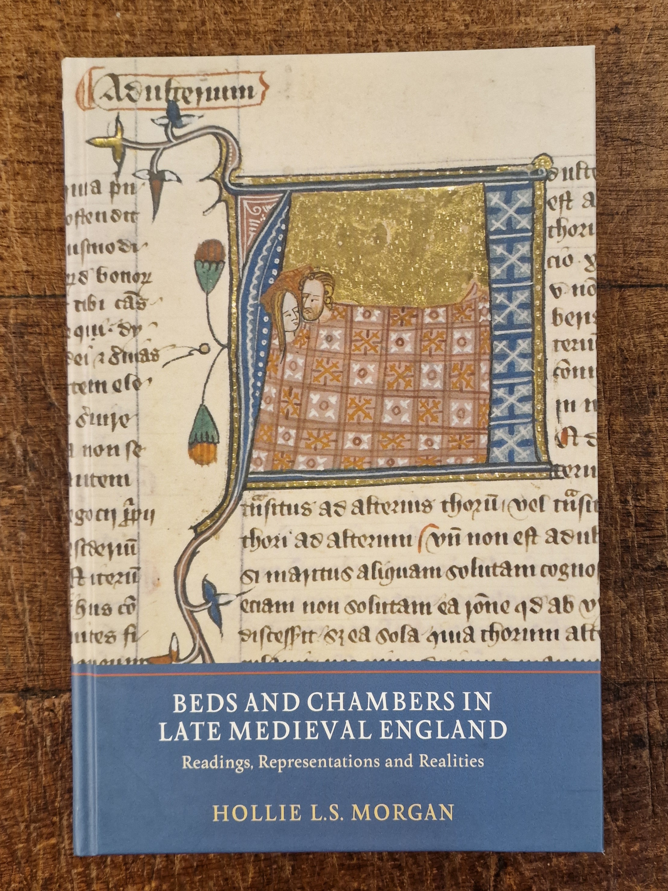 Beds and Chambers in Late Medieval England. Readings, Representations and Realities.