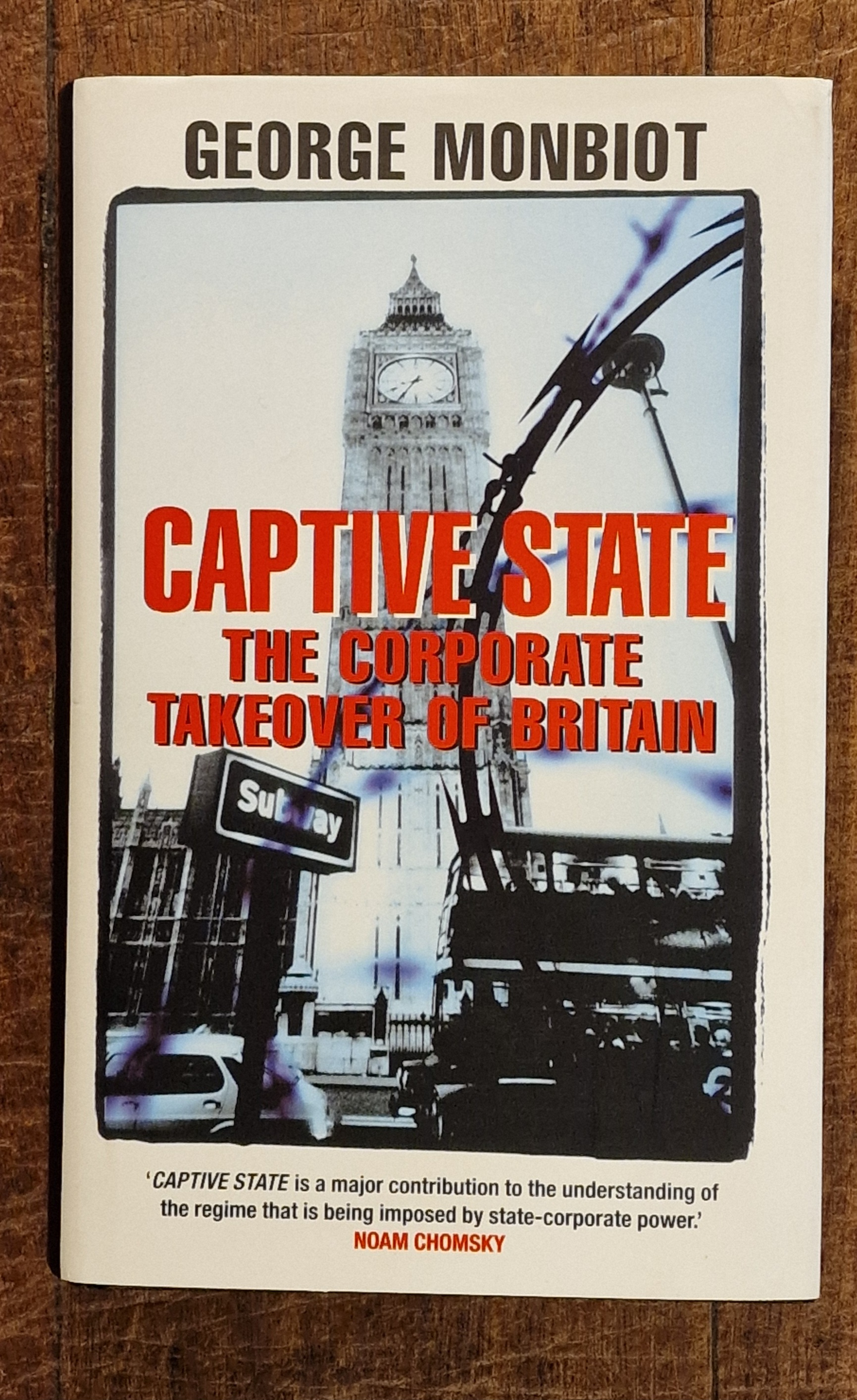 Captive State. The Corporate Takeover of Britain