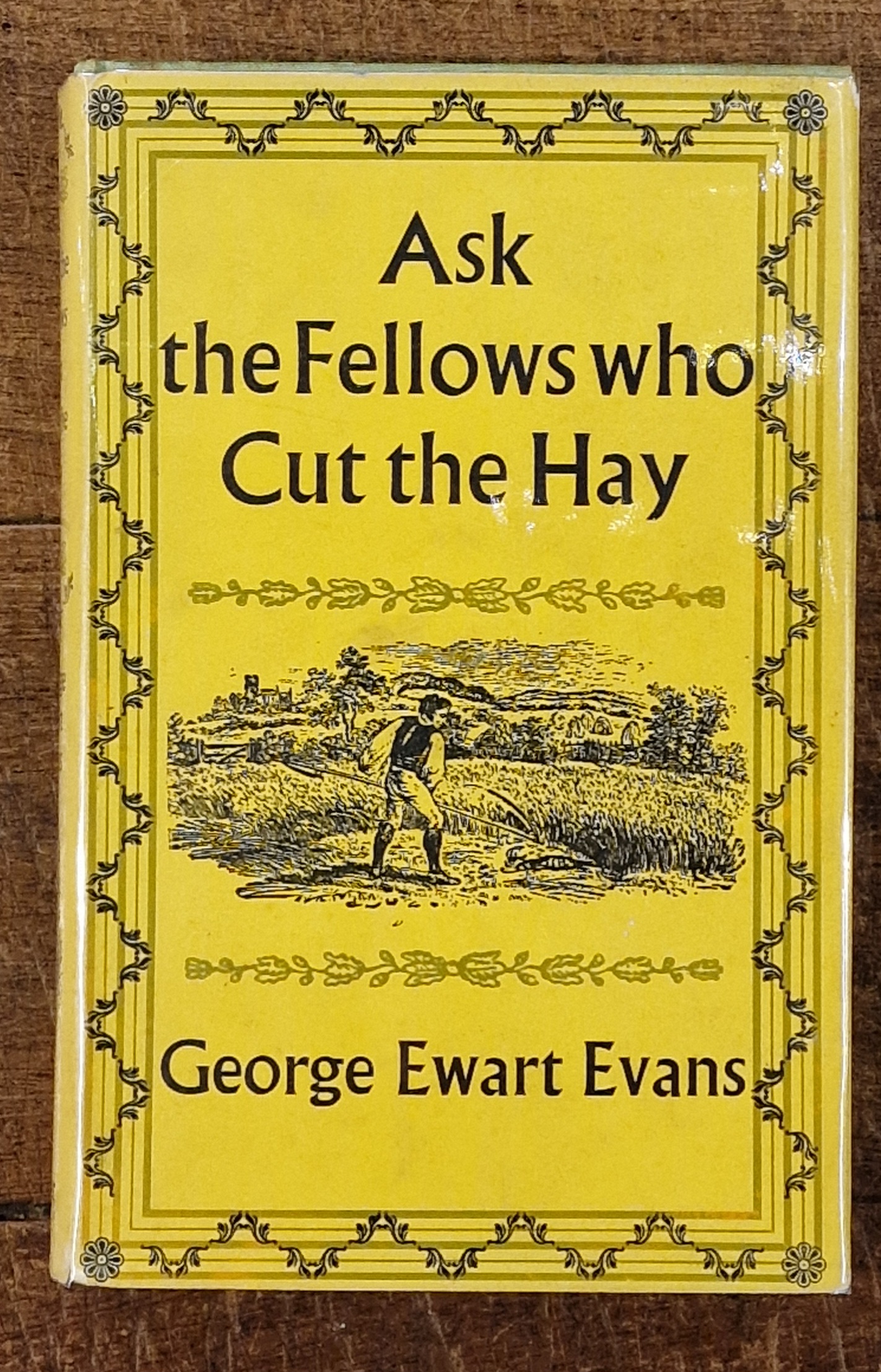 Ask the Fellows Who Cut the Hay