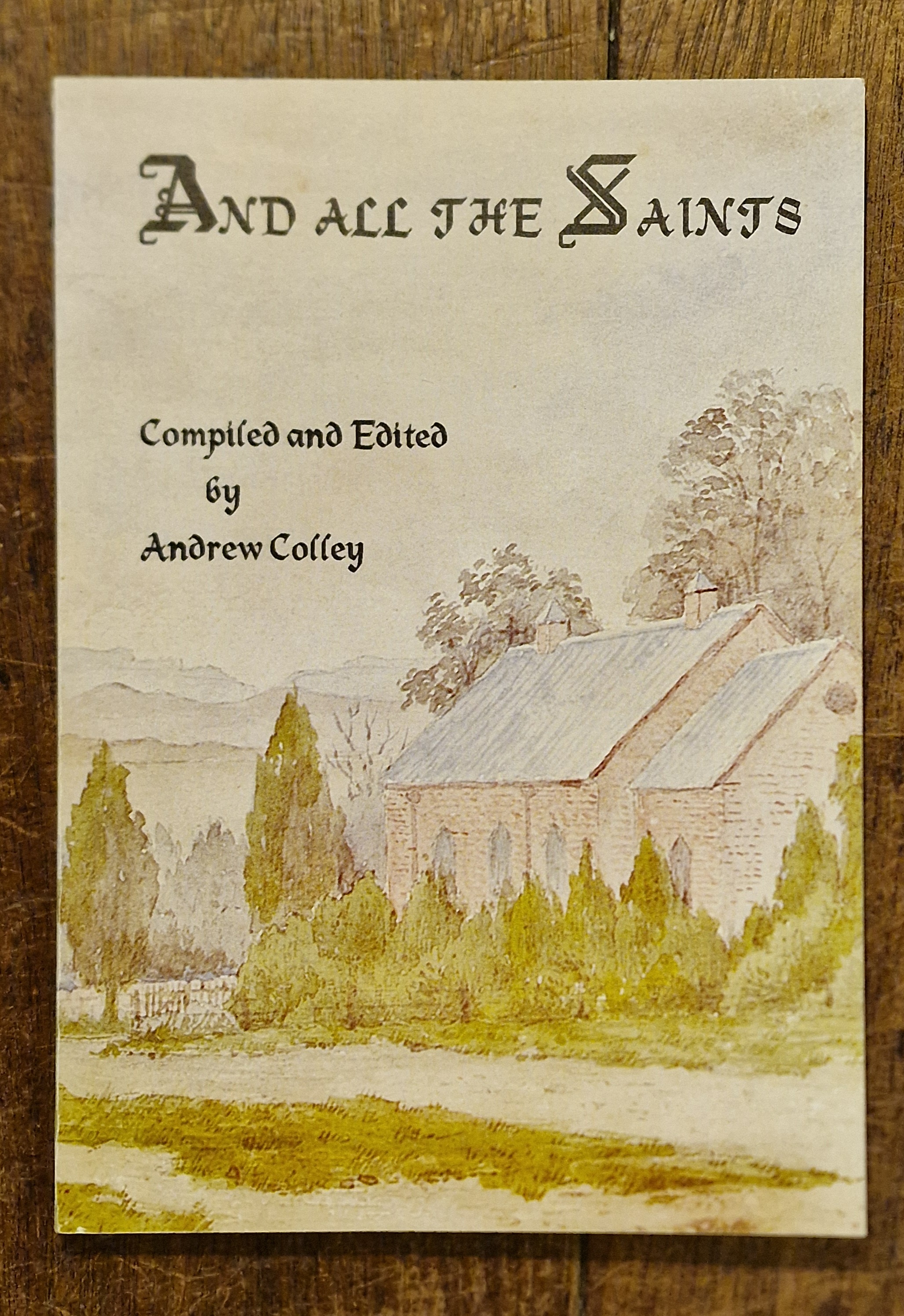 And All The Saints A History of the Anglican Church in the Parish of All Saints Ficksburg, Fouriesburg, Clocolan and Marquand 1871 to 1991
