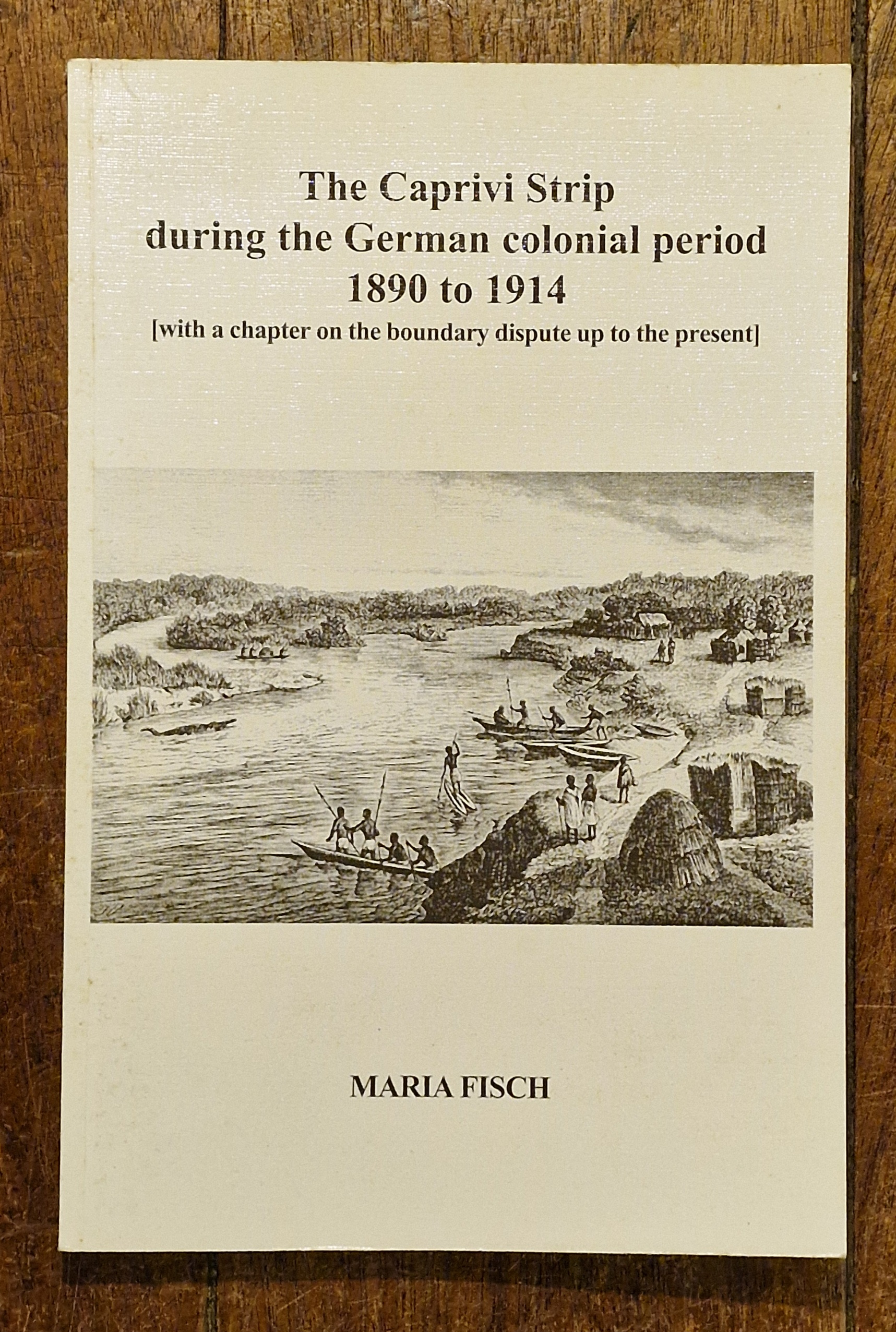 The Caprivi Strip Durng the German Colonial Period 1890 to 1914