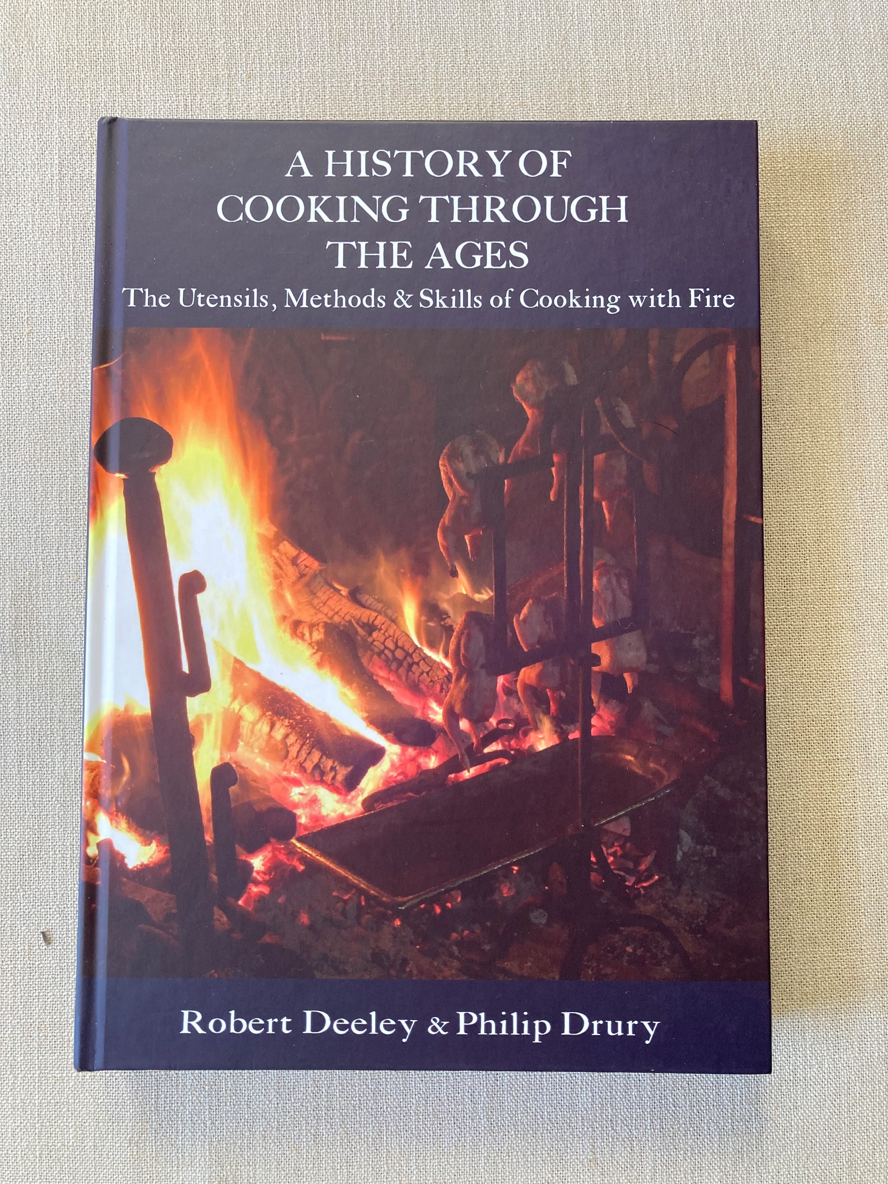 A History of Cooking Through the Ages The Utensils, Methods & Skills of Cooking with Fire