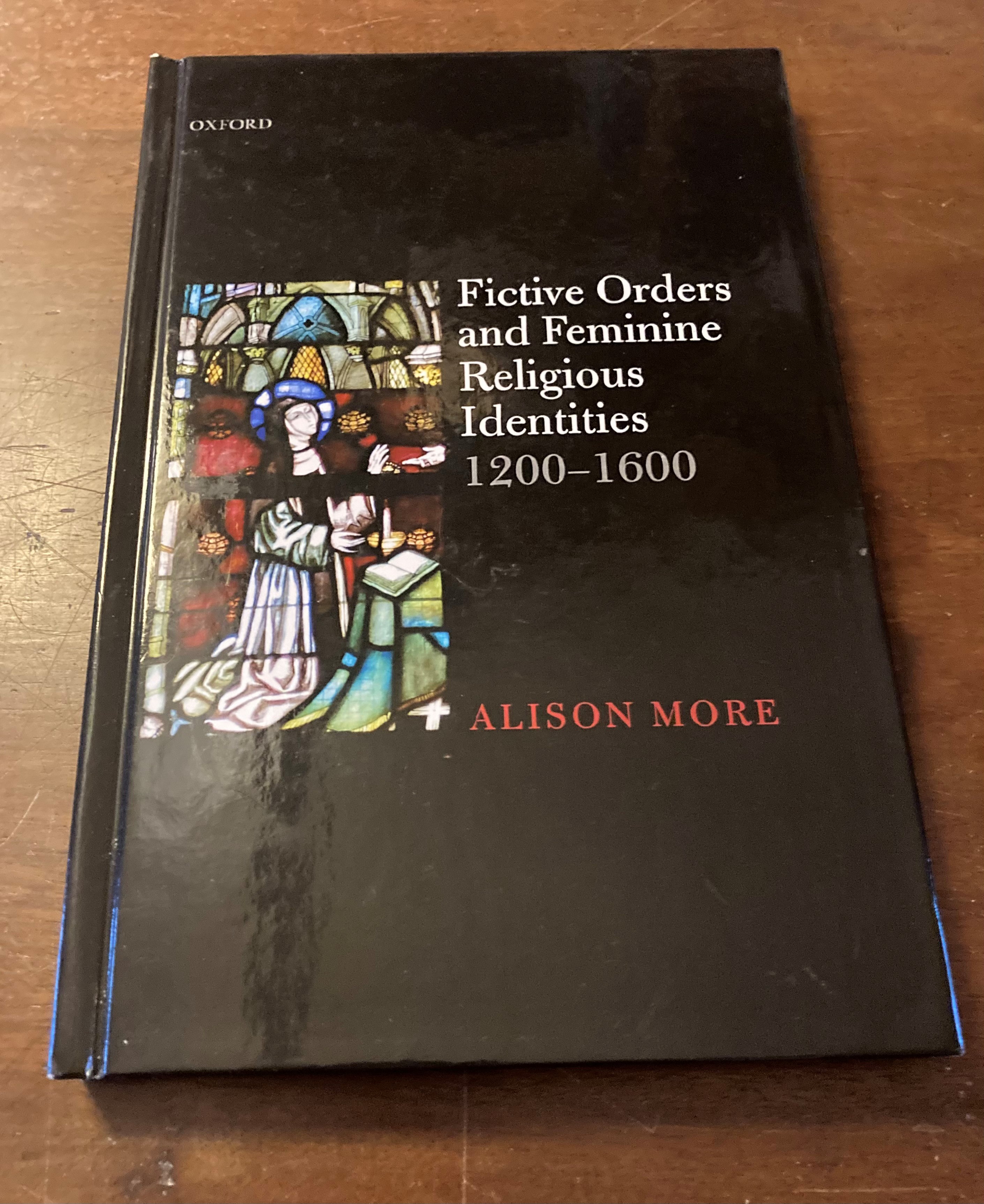 Fictive Orders and Feminine Religious Identities 1200-1600