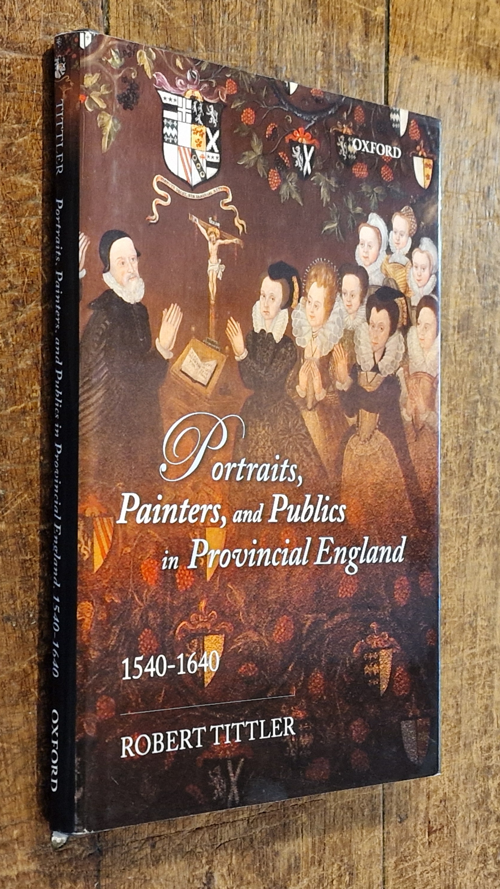 Portraits, Painters, and Publics in Provincial England 1540-1640