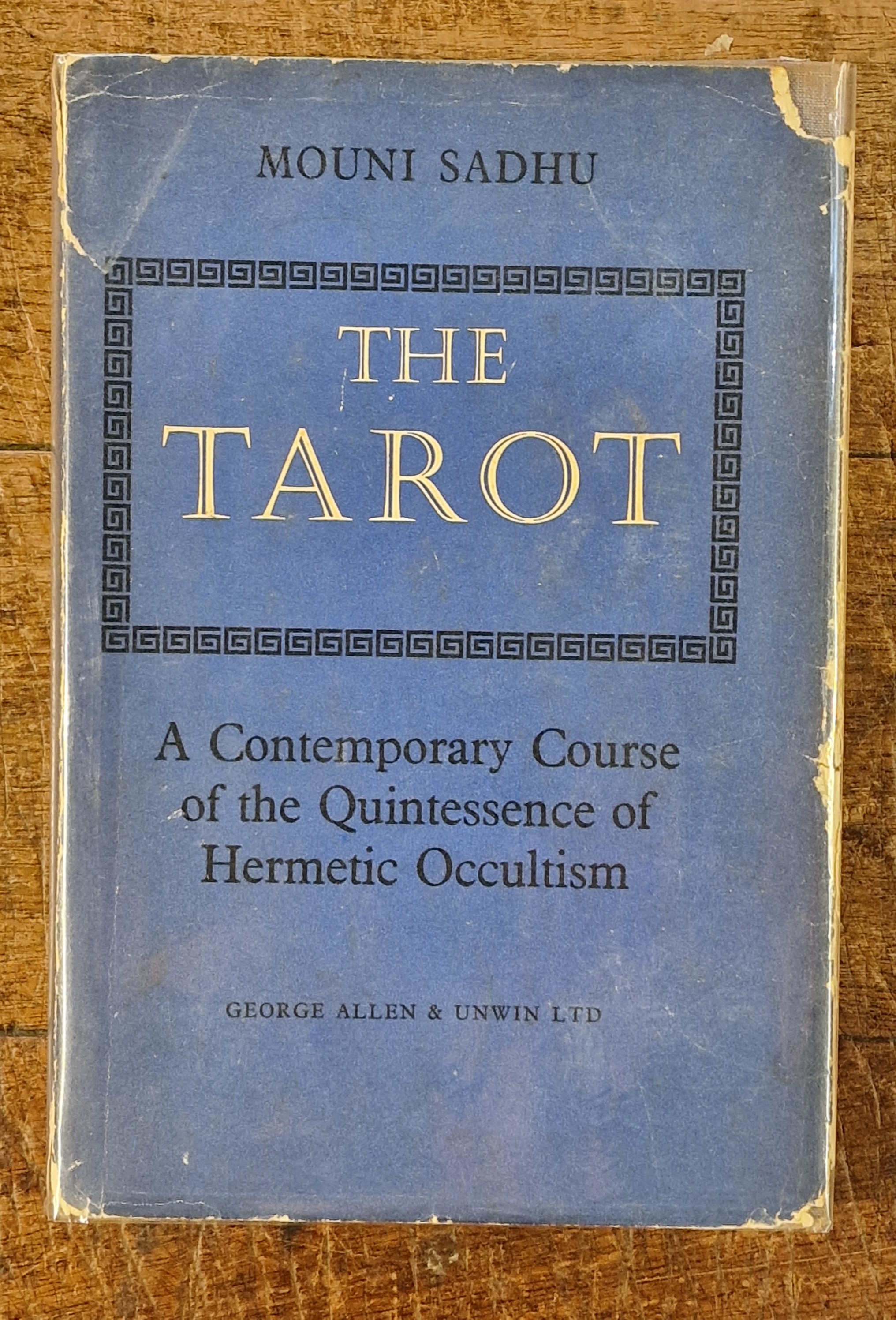 The Tarot. a Contemporary Course in the Quintessence of Hermetic Occultism