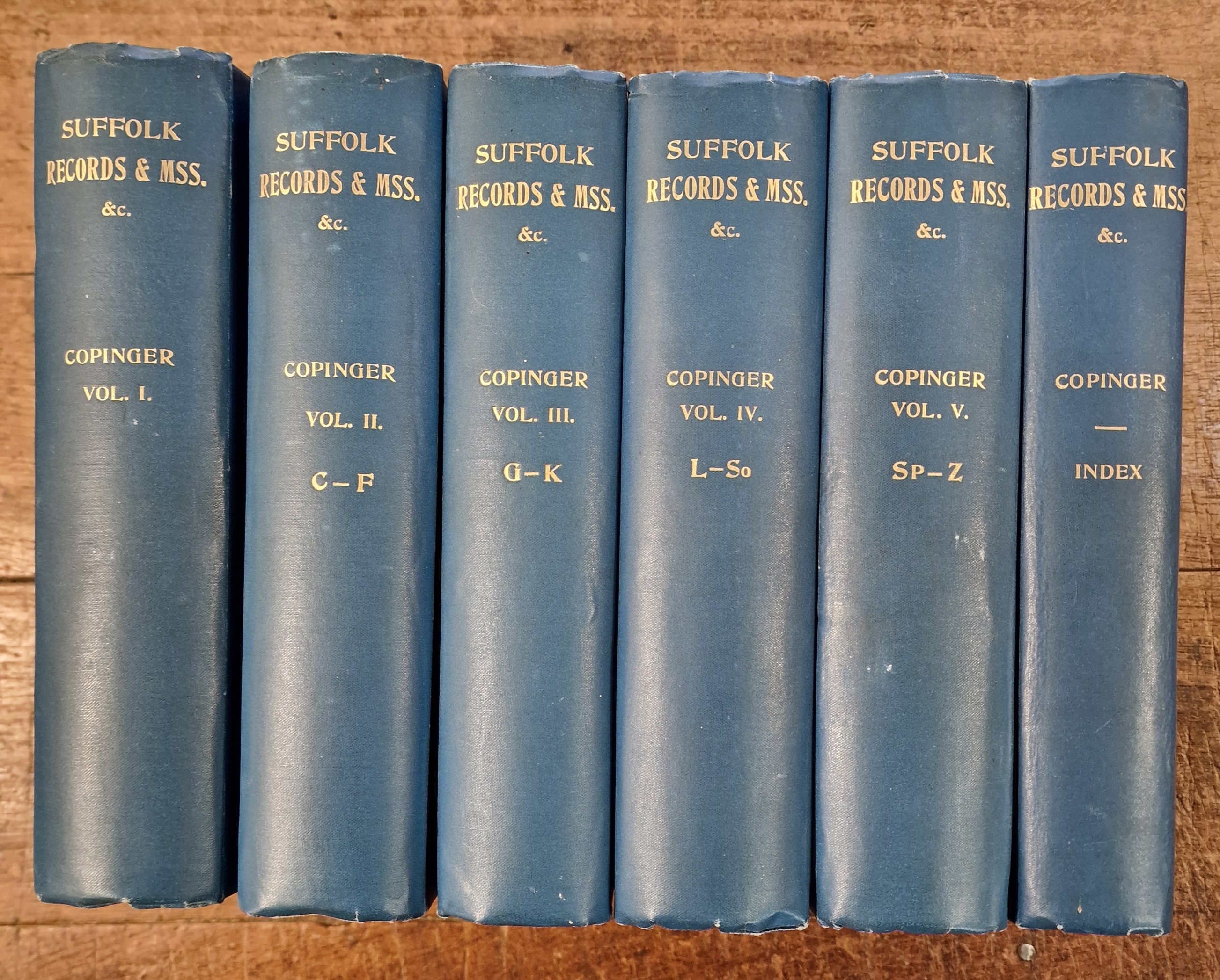 County of Suffolk. Its History as Disclosed By Existing Records and Other Documents, Being Materials for the History of Suffolk, Gleaned from Various sources- Mainly from MSS., Charters and Rolls in the British Museum and Other SIX VOL. SET