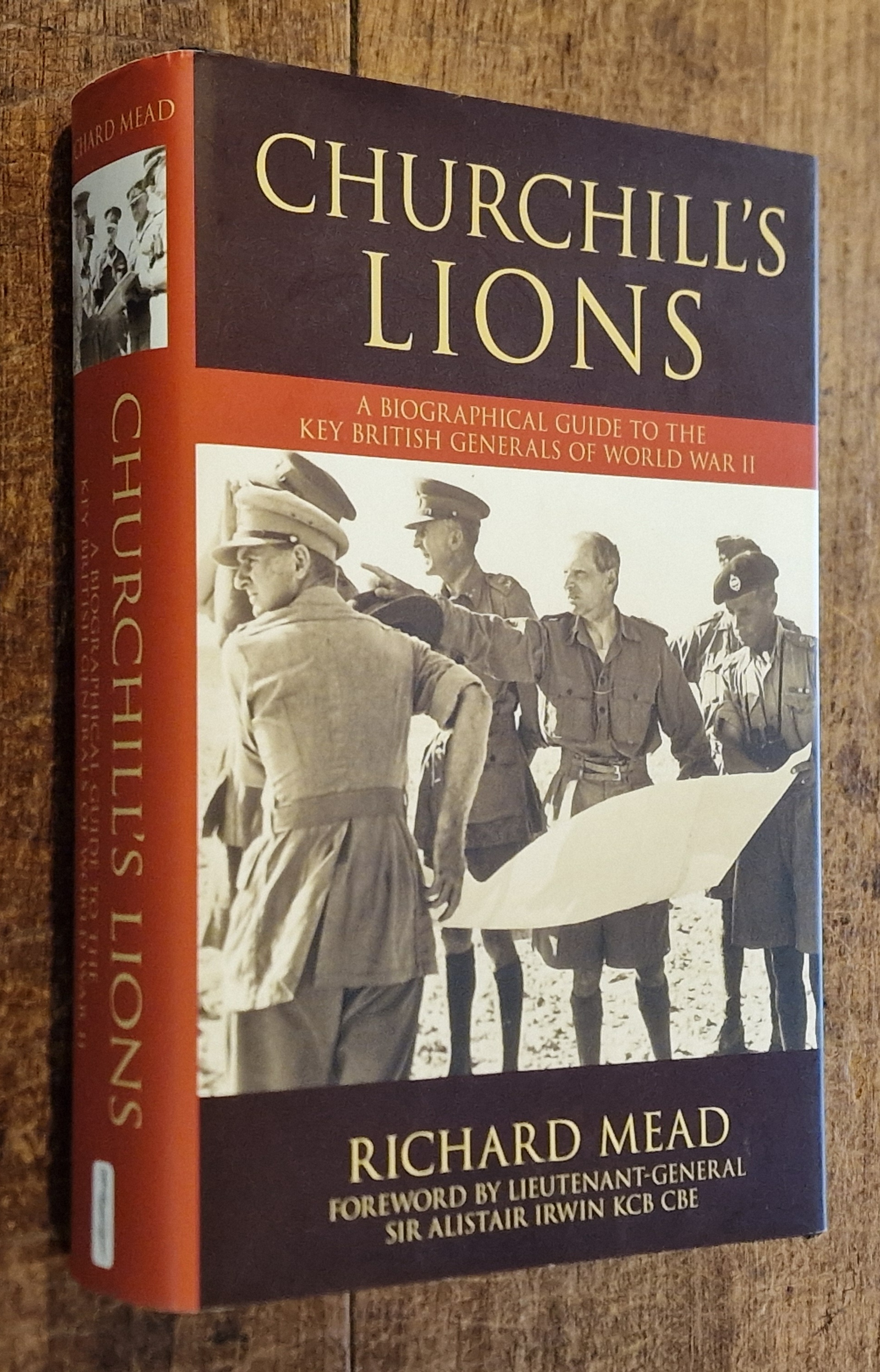 Churchill's Lions A Biographical Guide to the Key British Generals of World War II