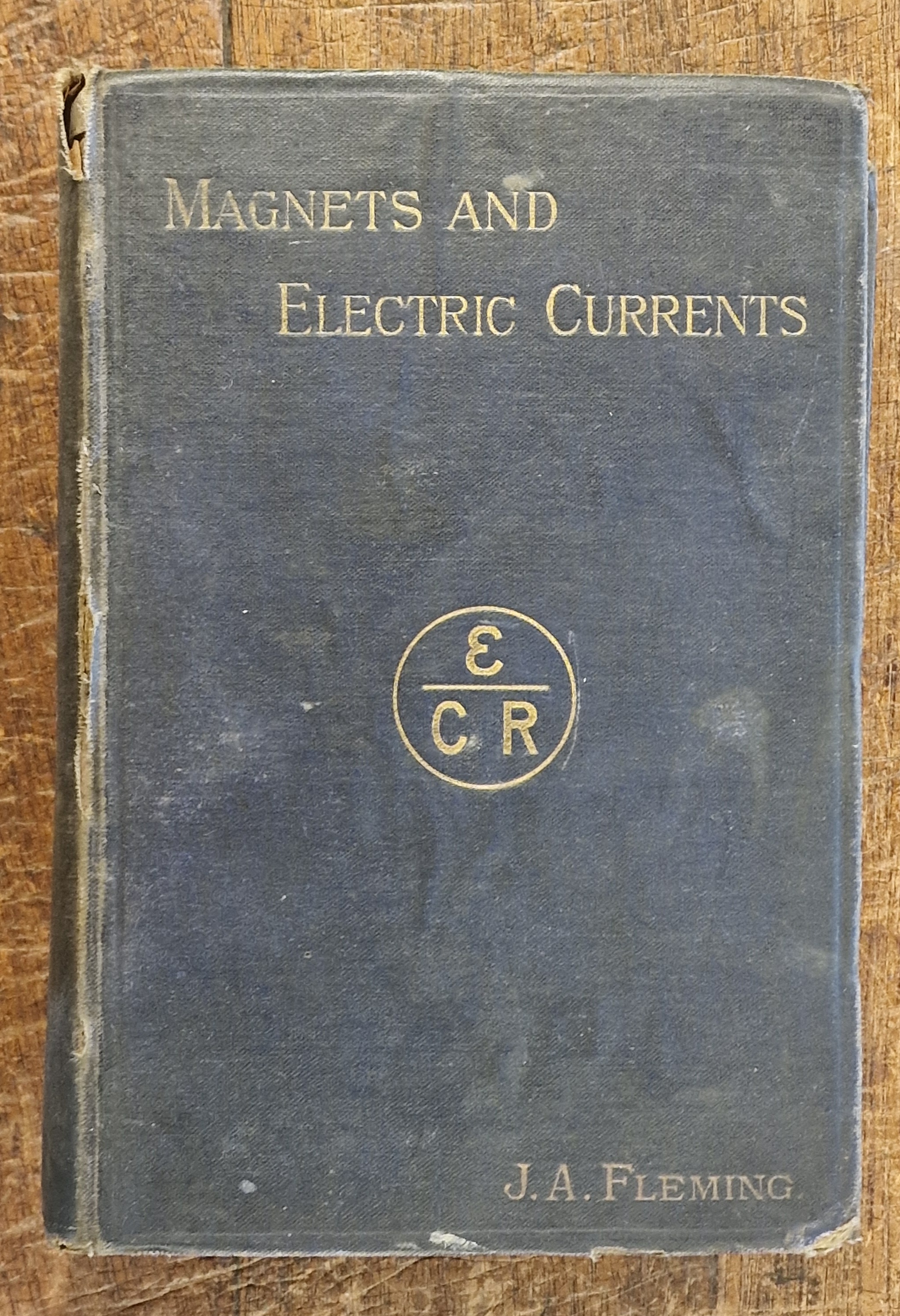 Magnets and Electric Currents an Elementary Treatise for the Use of Electrical Artisans and Science Teachers