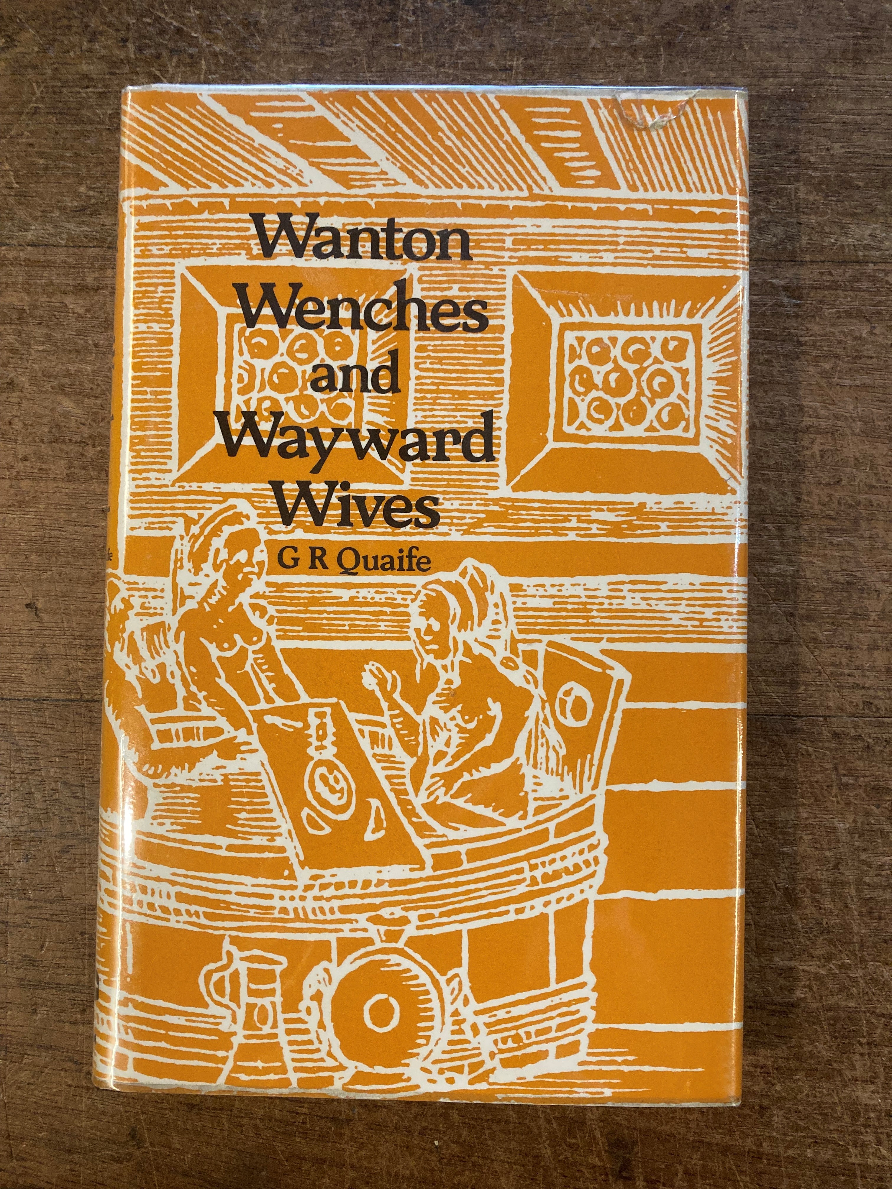 Wanton Wenches and Wayward Wives. Peasants and Illicit Sex in Early Seventeenth Century England