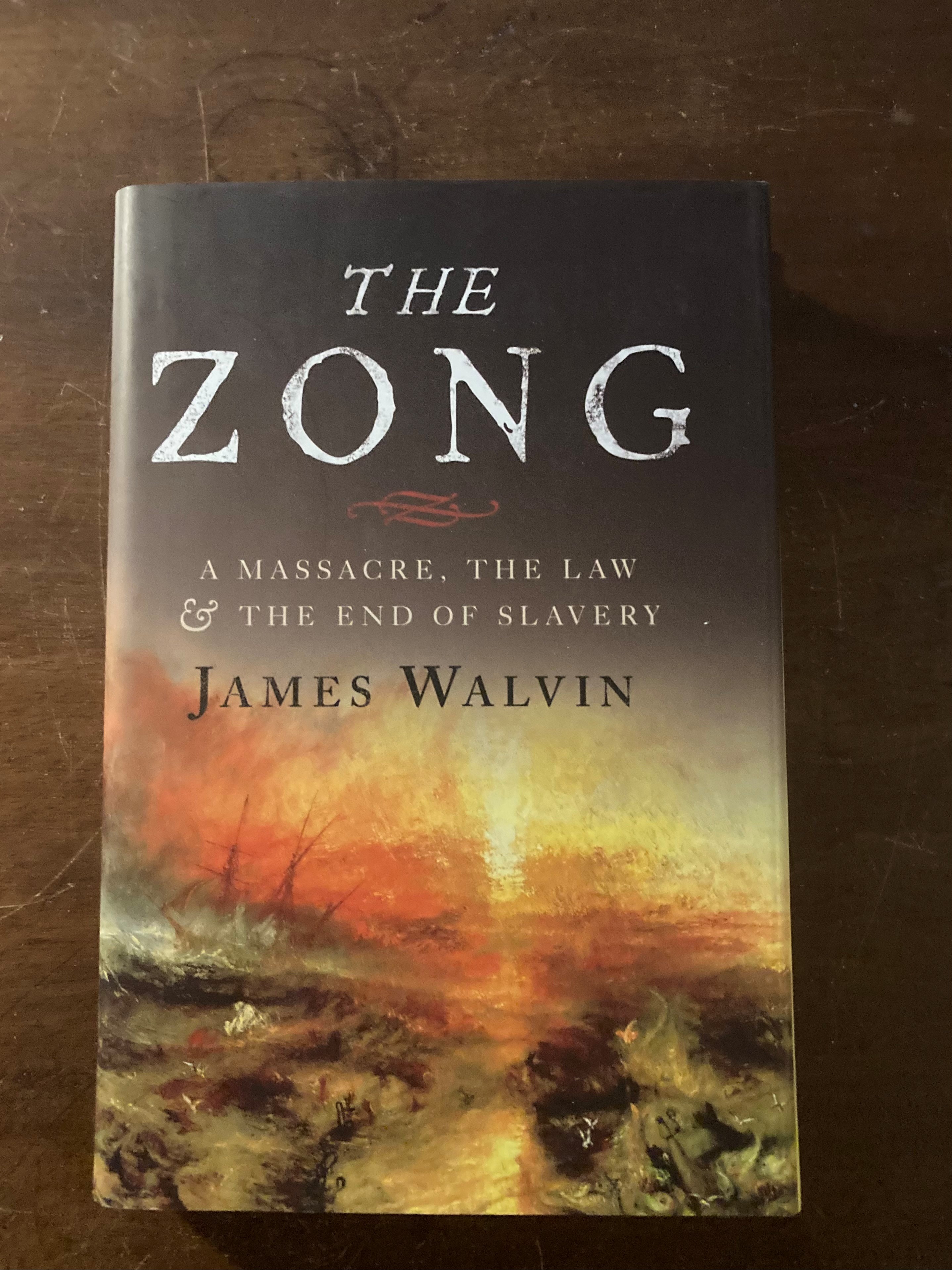 Image for The Zong A Massacre, The Law & the End of Slavery The Zong A Massacre, The Law & the End of Slavery