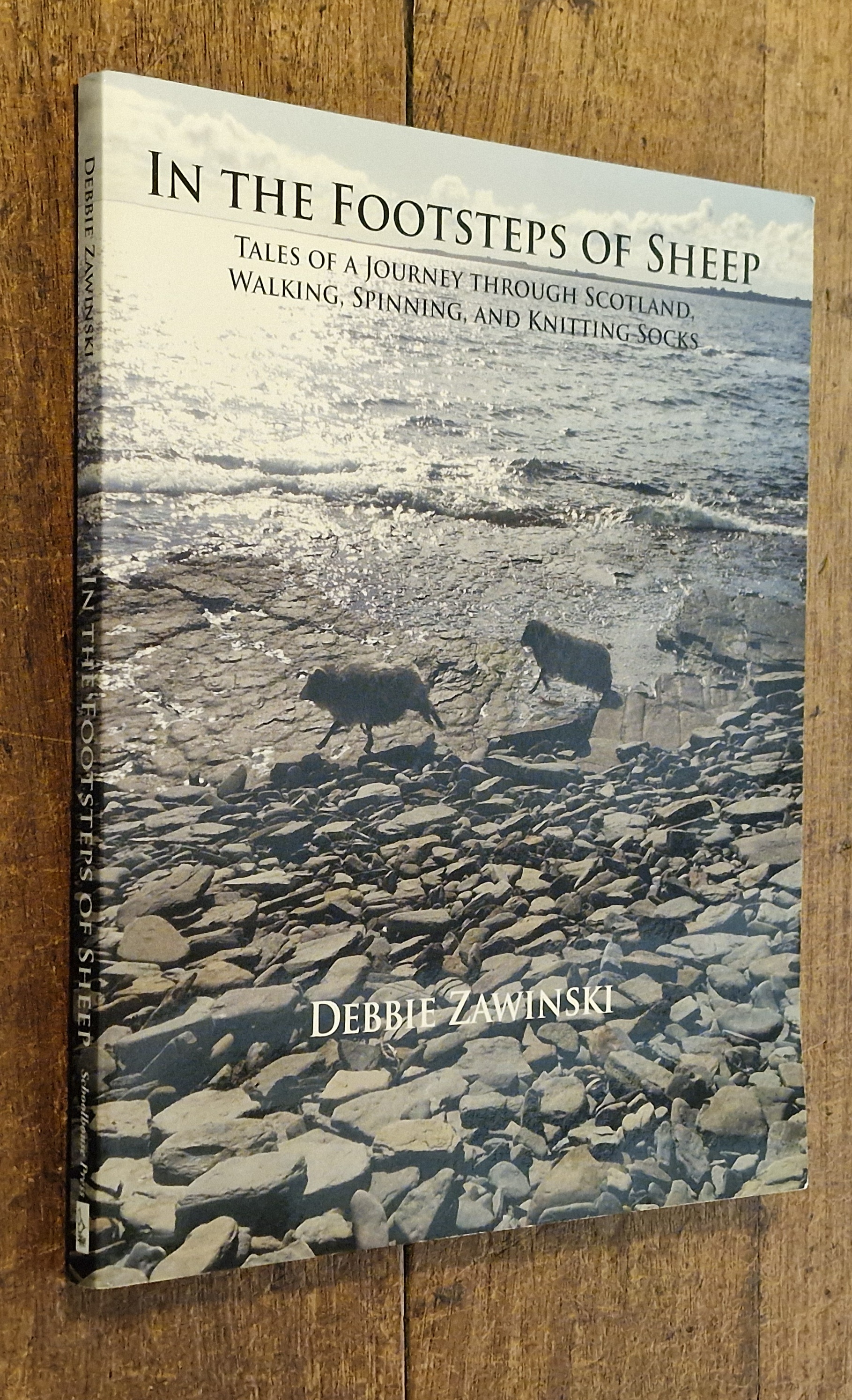 In the Footsteps of Sheep Tales of a Journey Through Scotland, Walking, Spinning, And Knitting Socks