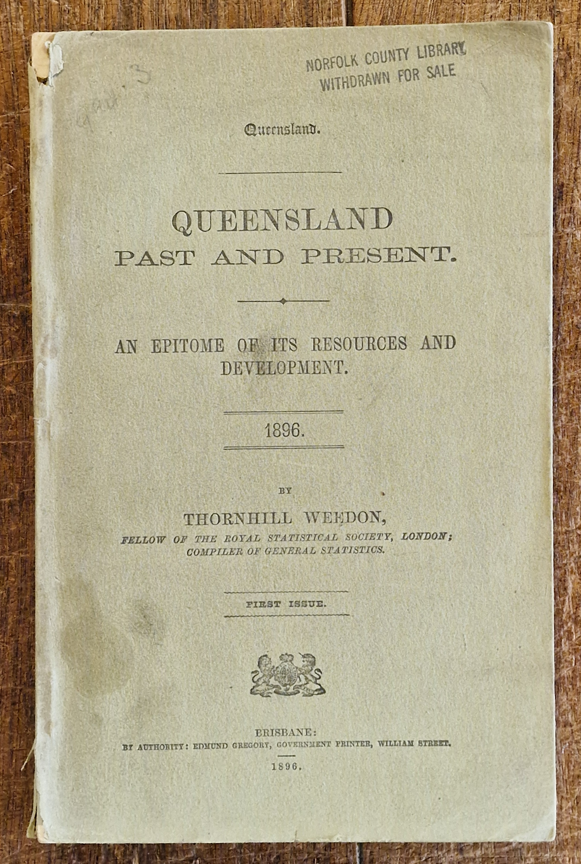 Queensland Past and Present. An Epitome of its Resources and Development.