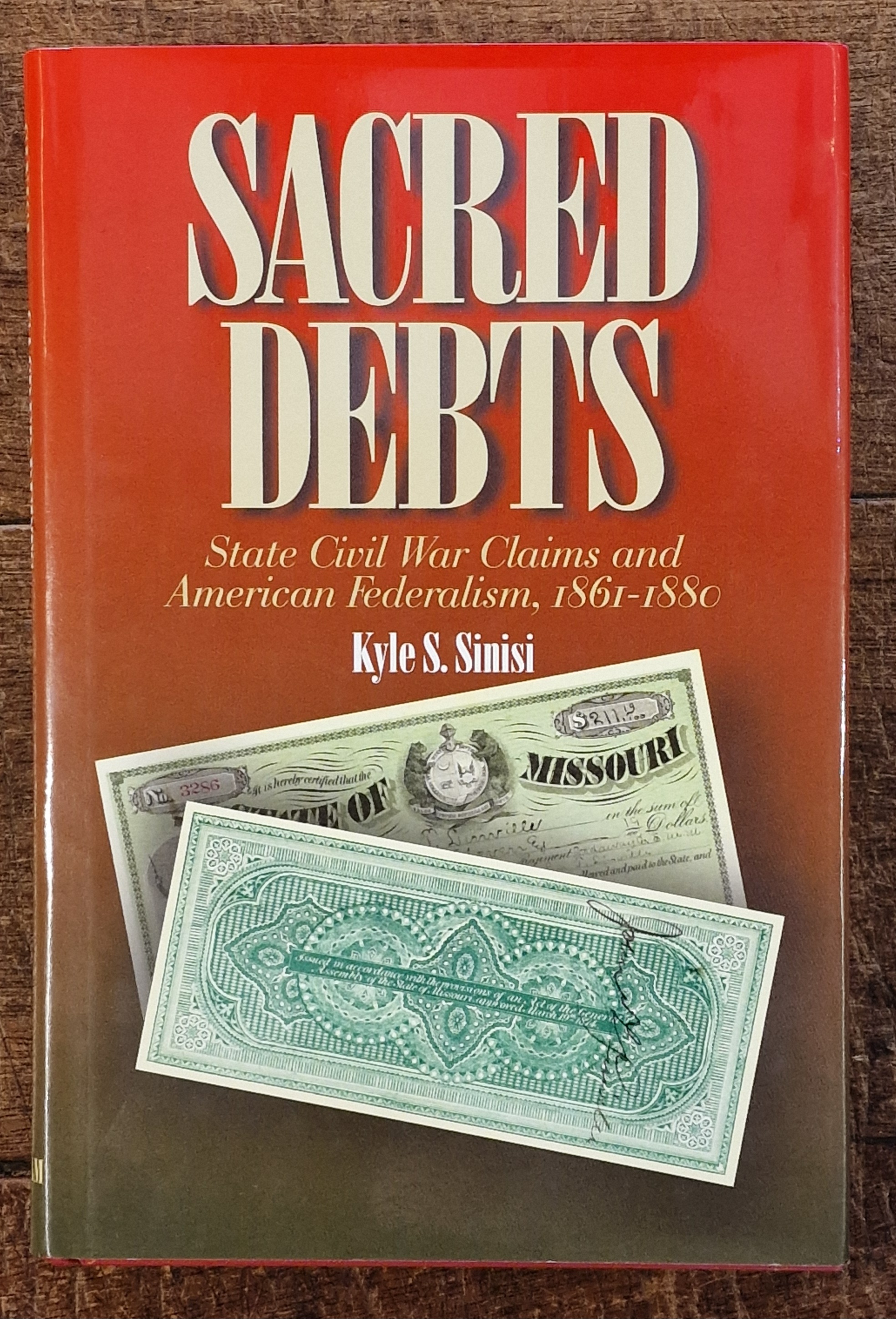 Sacred Debts. State Civil War Claims and American Federalism, 1861 - 1880.
