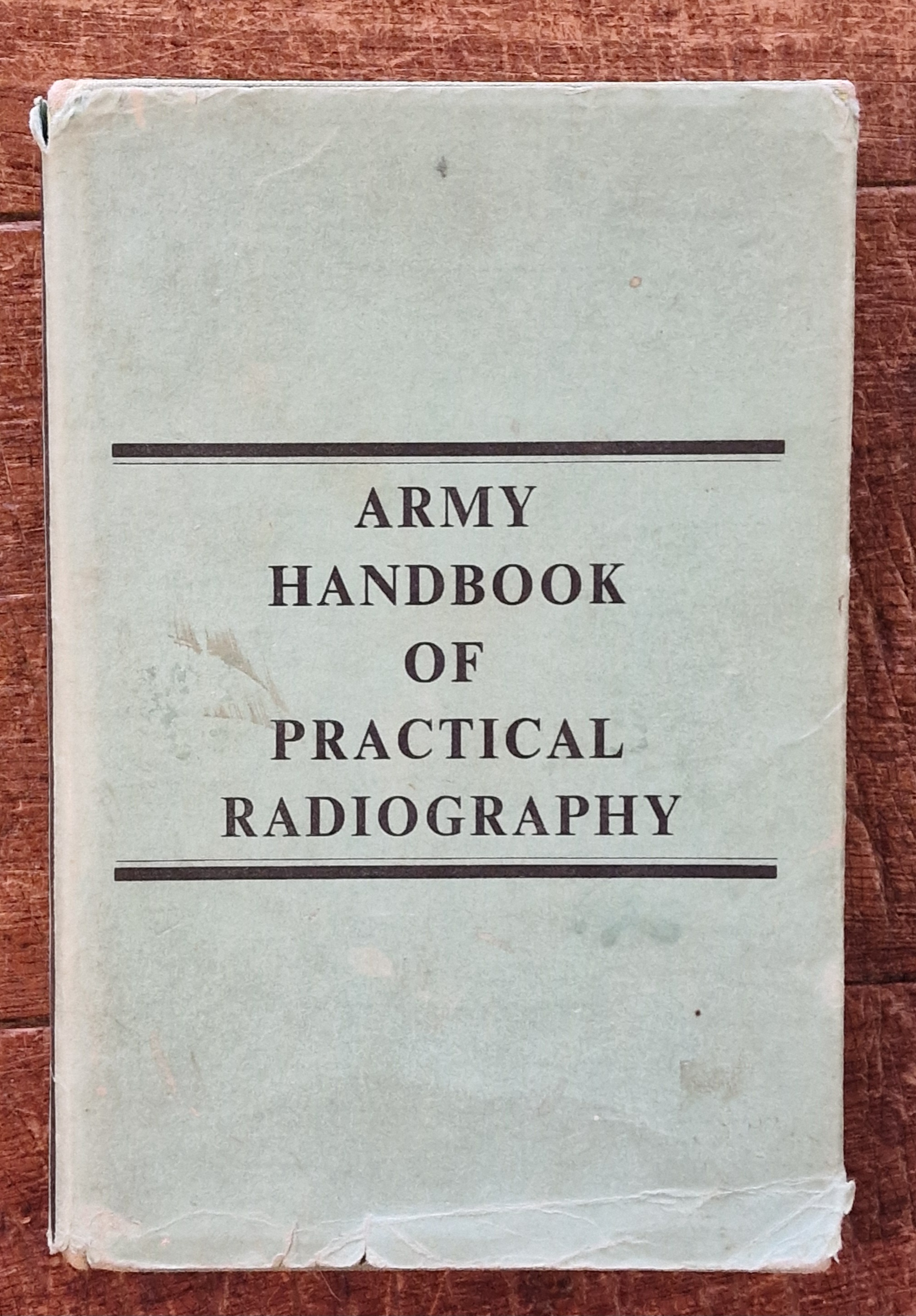 Army Handbook of Practical Radiography (W.O. Code No. 12700
