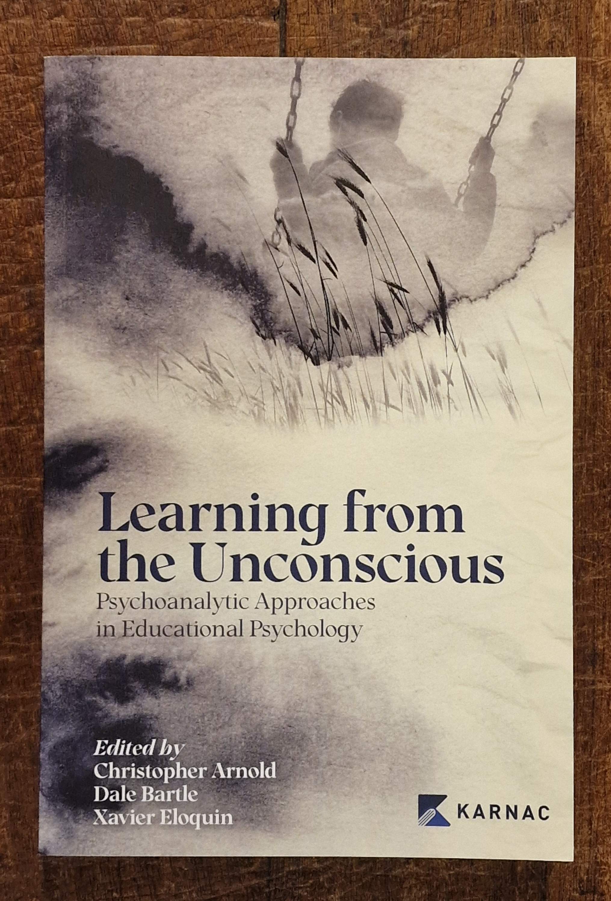 Learning from the Unconscious Psychoanalytic Approaches in Educational Psychology