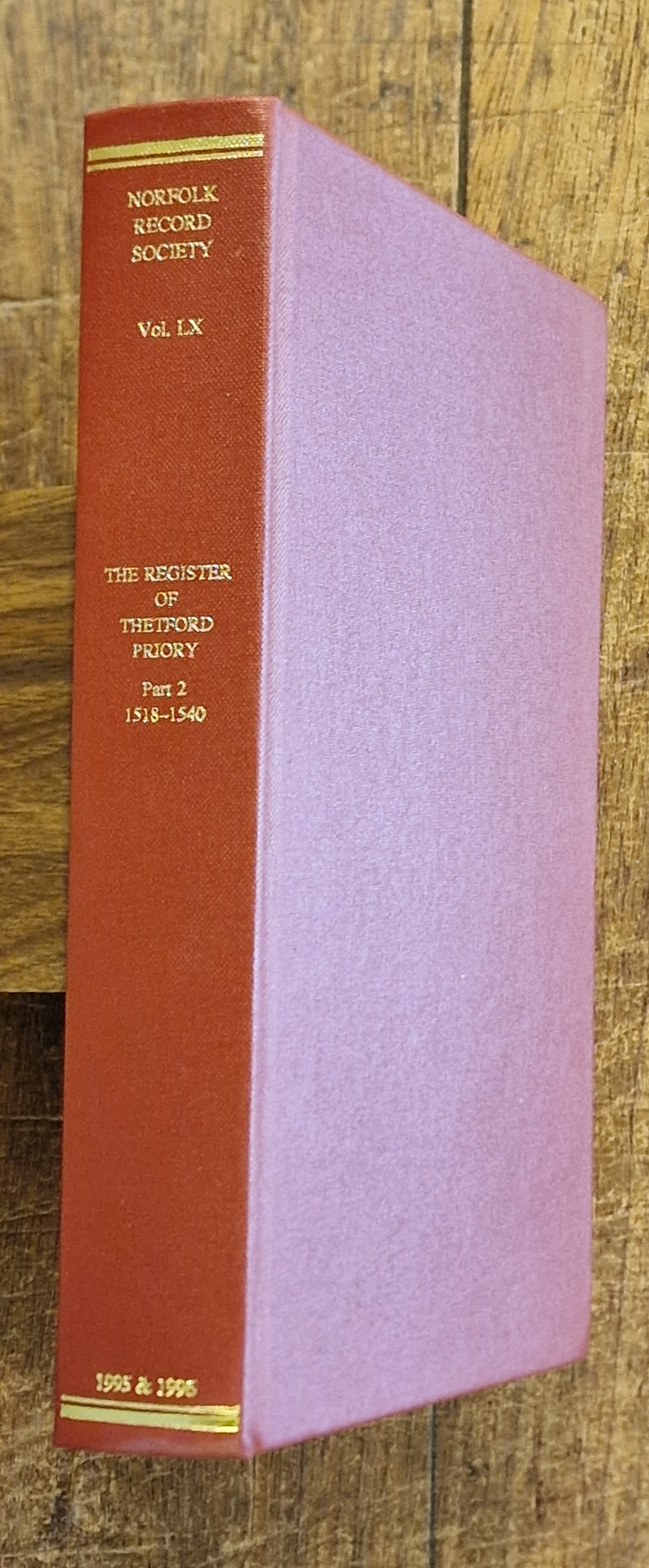 The Register of Thetford Priory Part 2 1518-1540. (NRS Vol. LX )