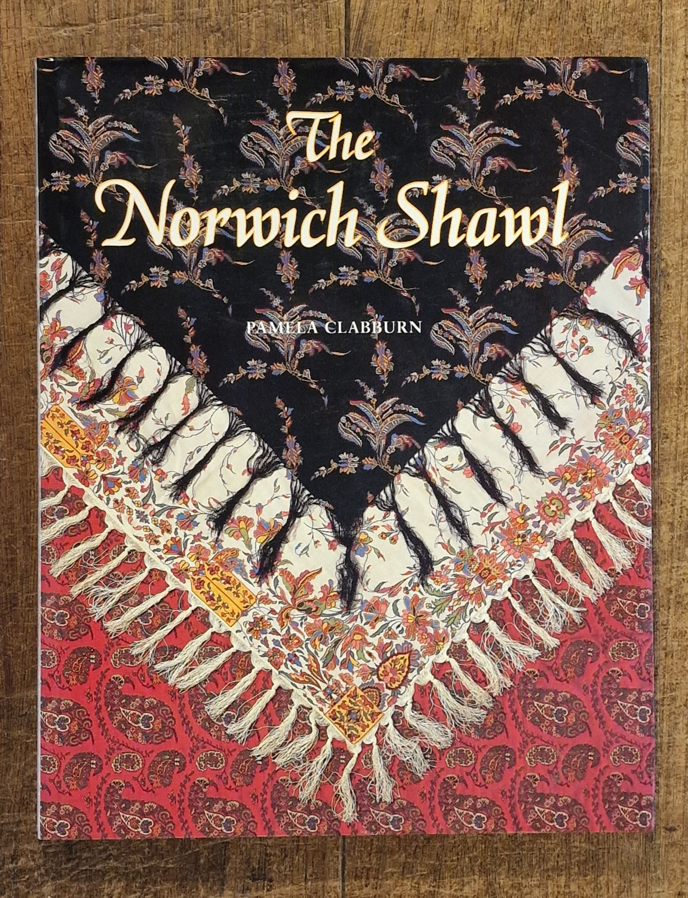 The Norwich Shawl: Its History and a Catalogue of the Collection at Strangers Hall Museum, Norwich