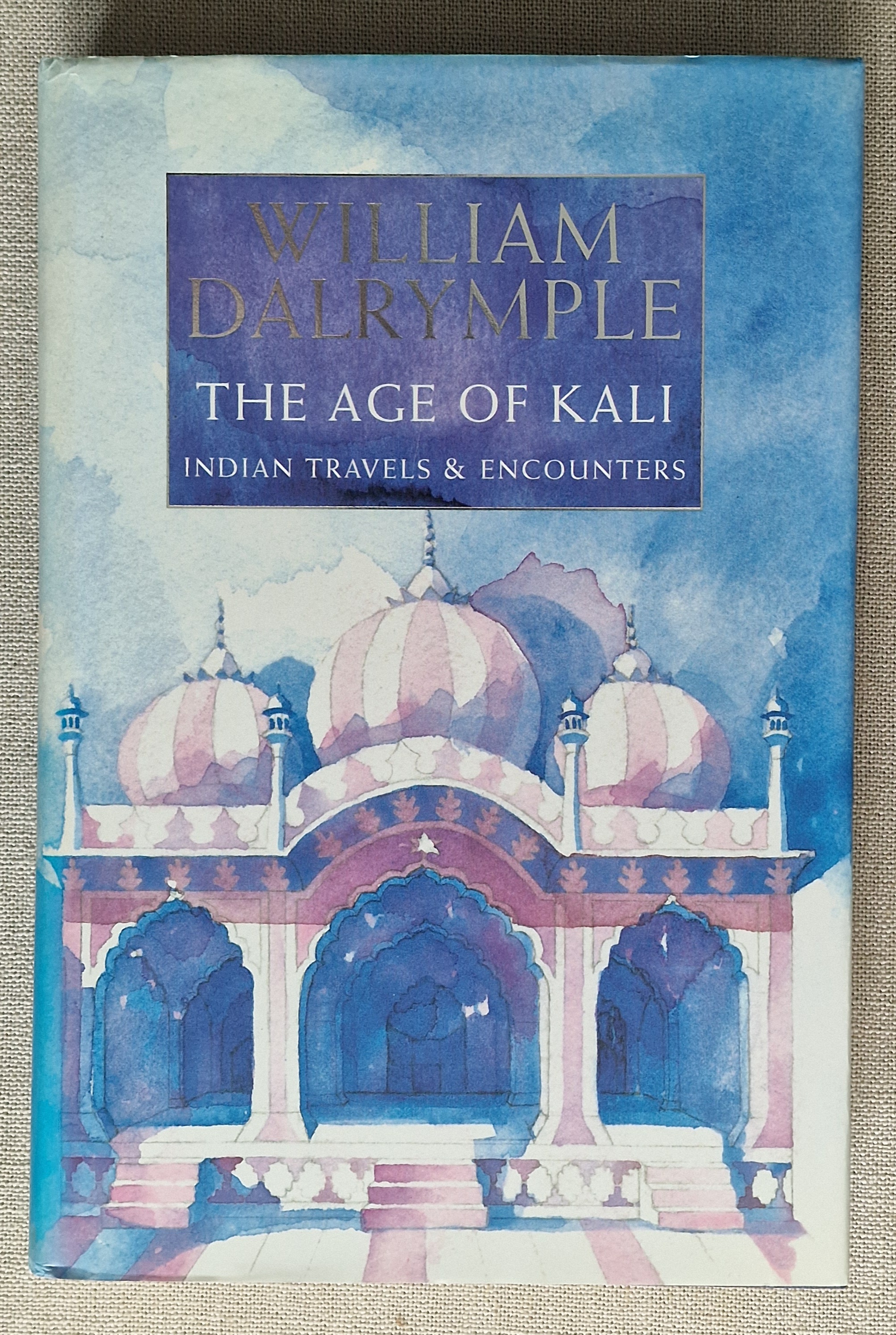 Image for The Age of Kali Indian Travels & Encounters The Age of Kali Indian Travels & Encounters
